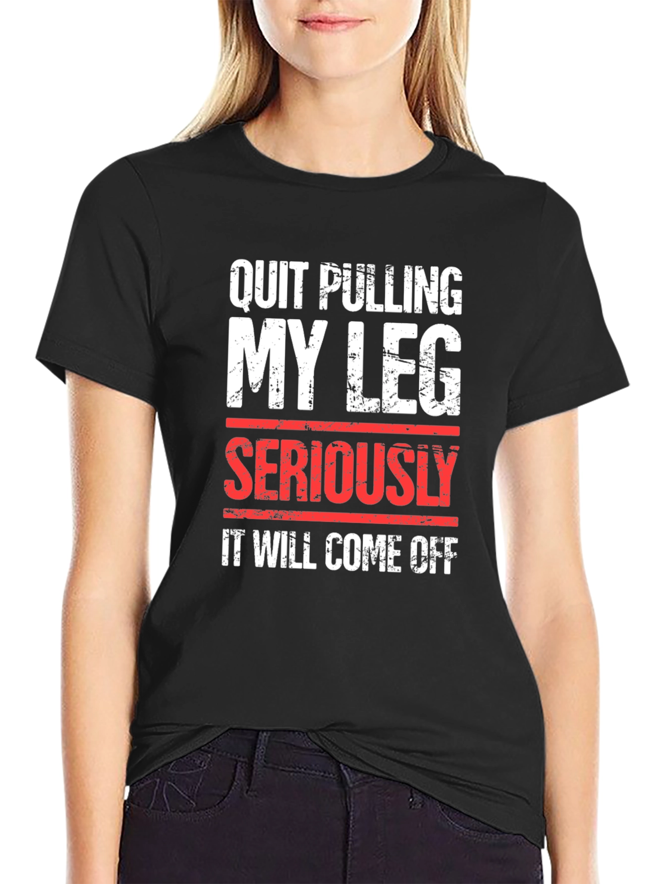 Black Quit Pulling My Leg T-Shirt Funny Sarcastic Tee view 2