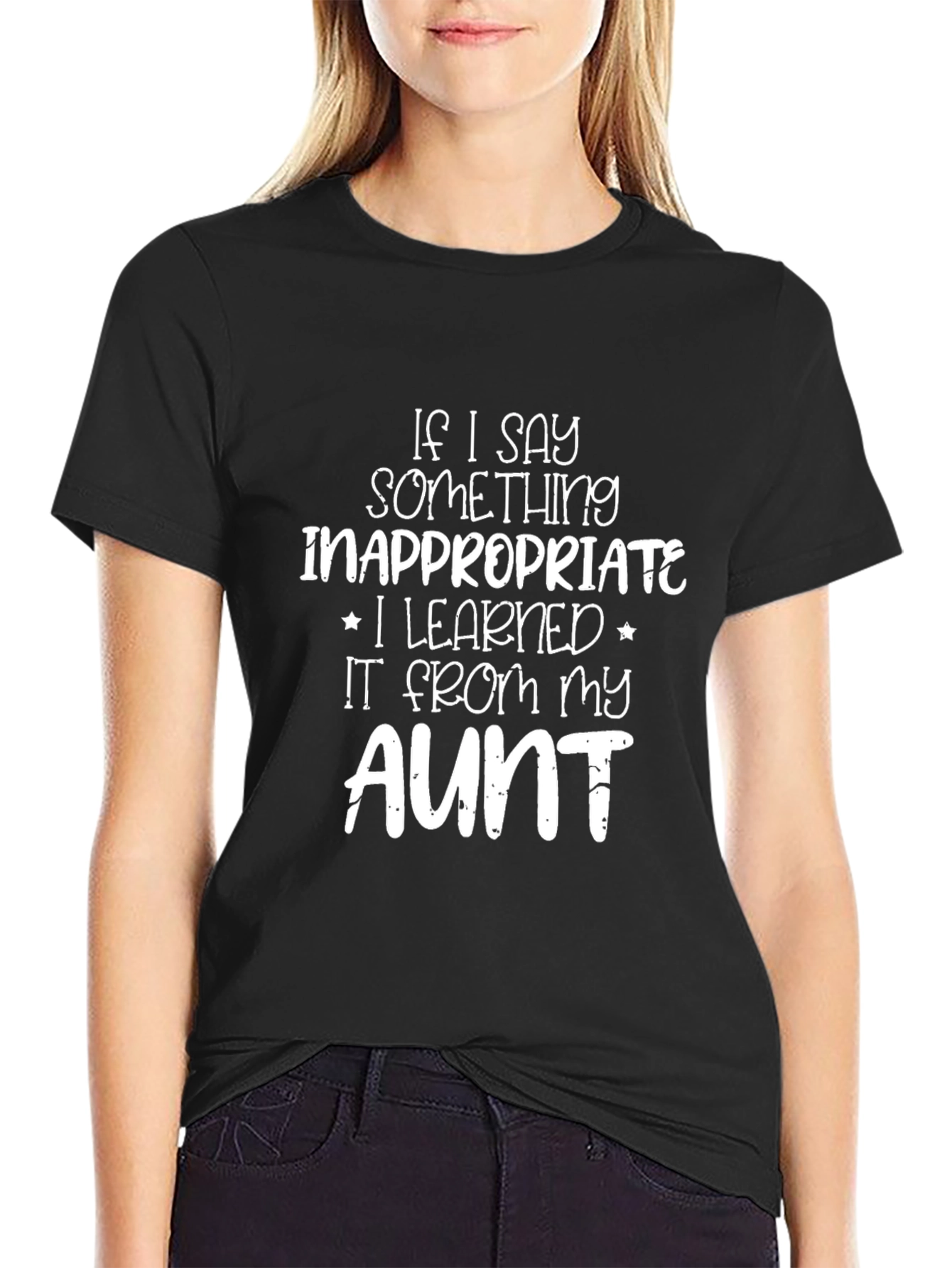 Black Funny Aunt T-Shirt - "If I Say Something Inappropriate..." view 2