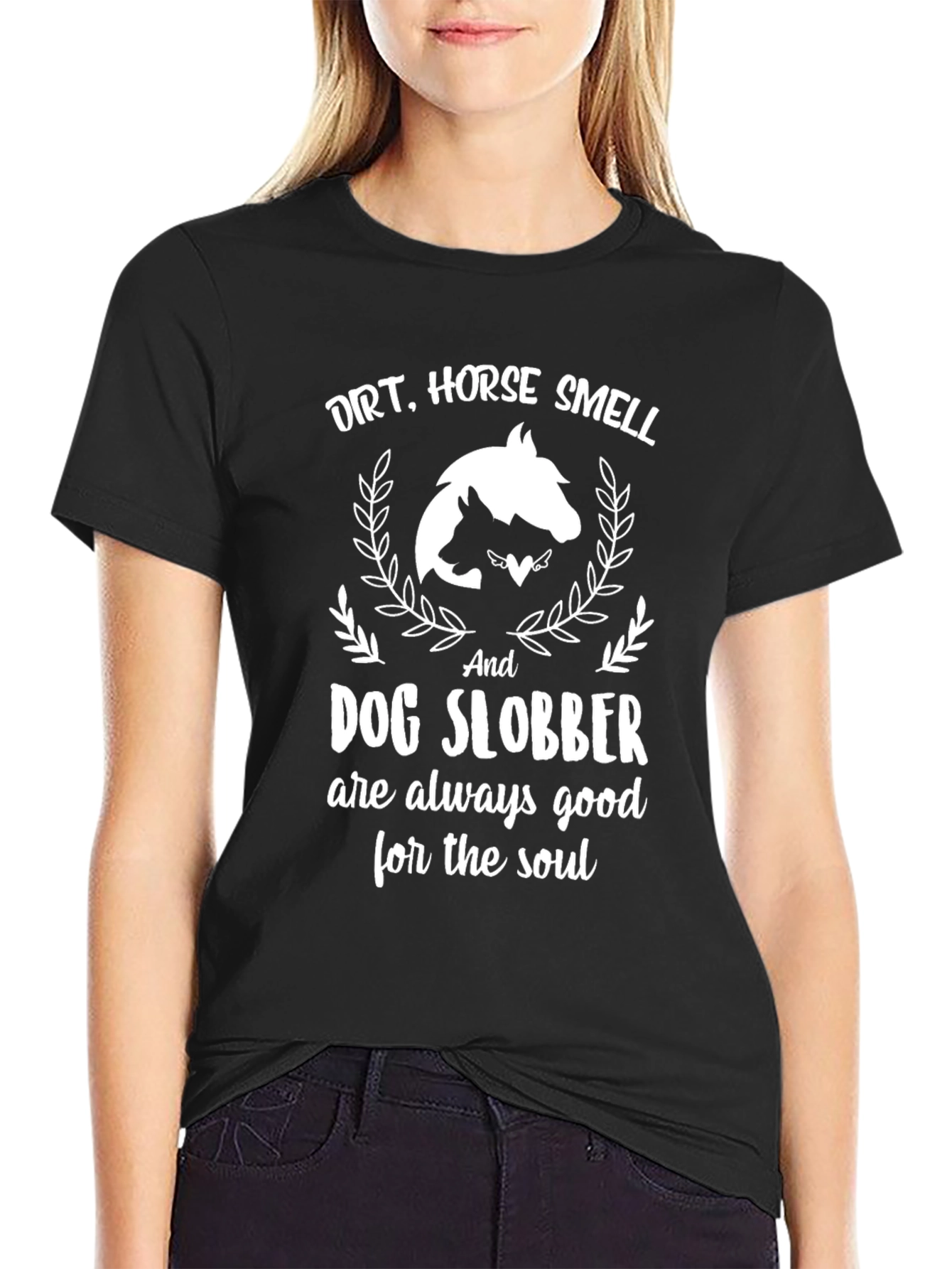 Dirt, Horse Smell, Dog Slobber T-Shirt - 2