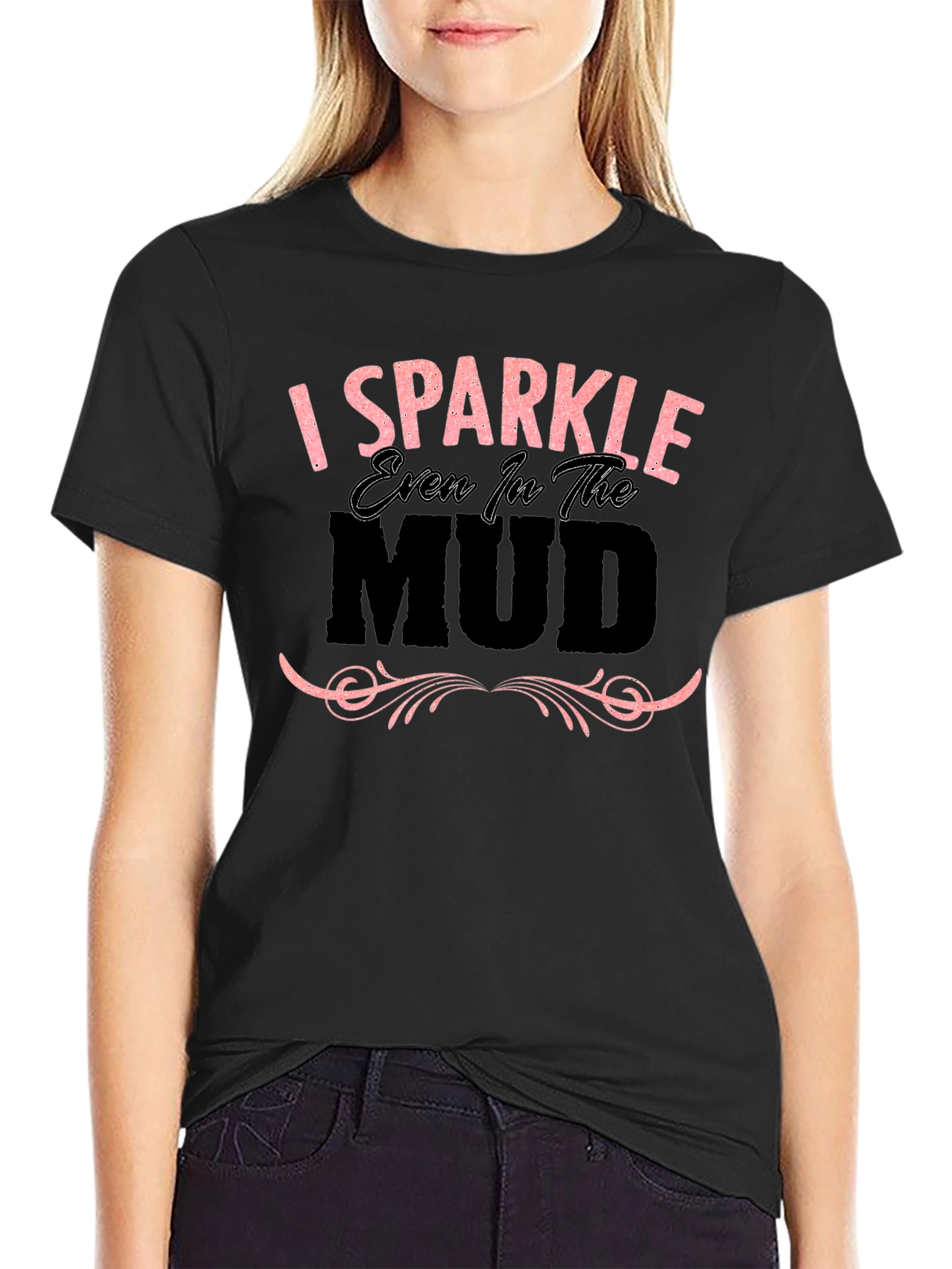 Black I Sparkle Even in the Mud Graphic T-Shirt view 2