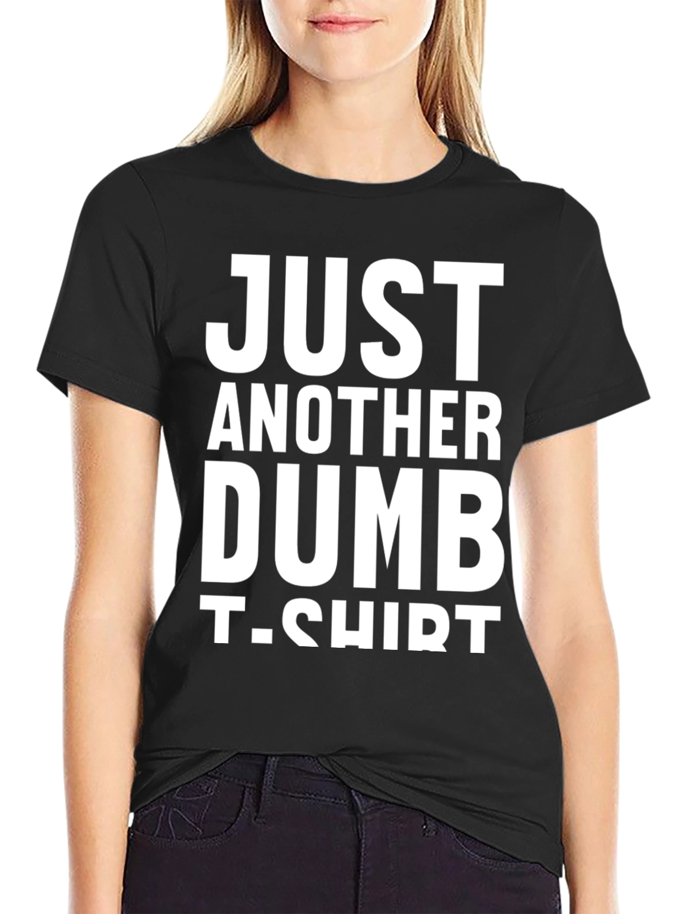 Black Just Another Dumb T-Shirt - Funny Graphic Tee view 2