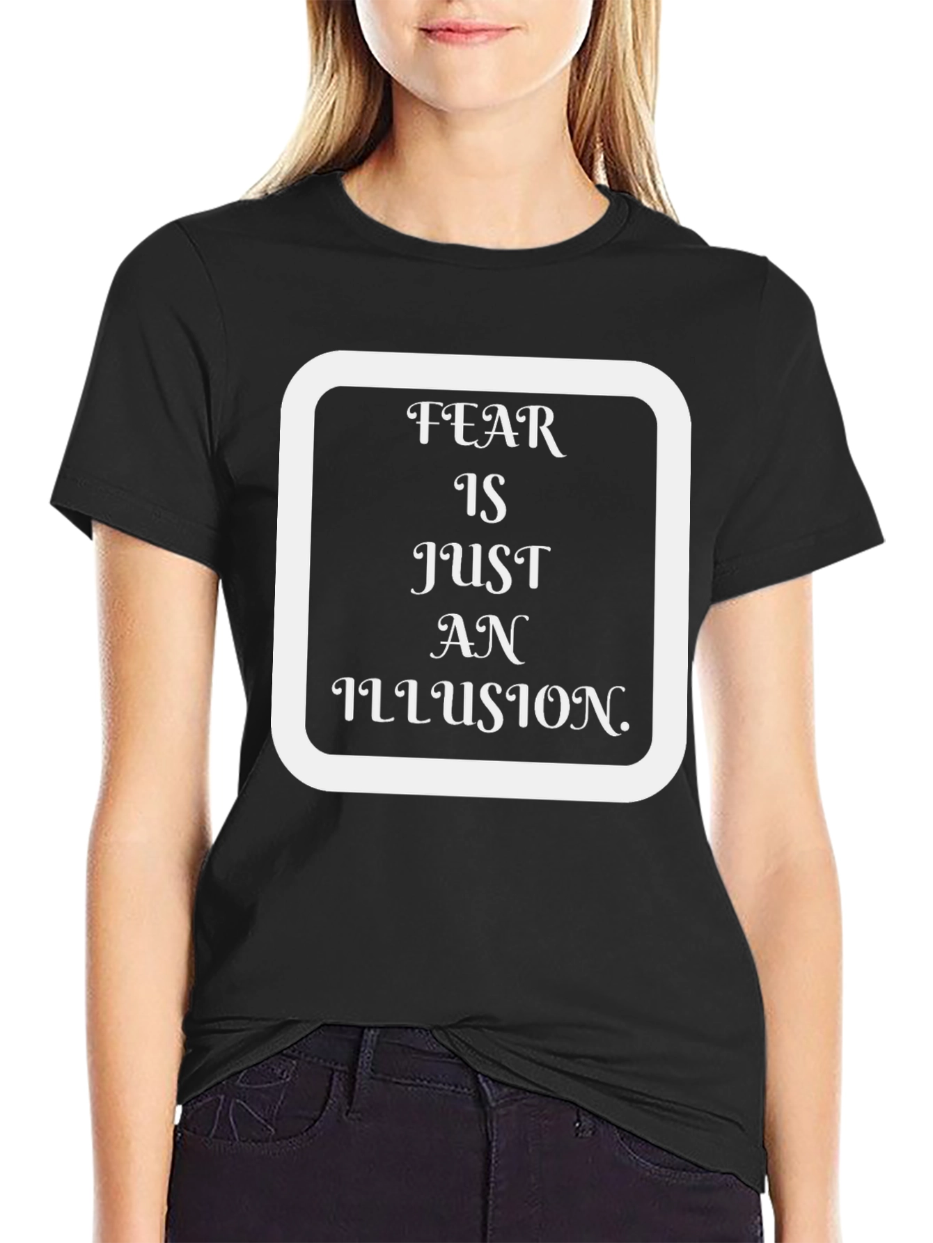 Black Fear Is Just An Illusion Black T-Shirt view 2