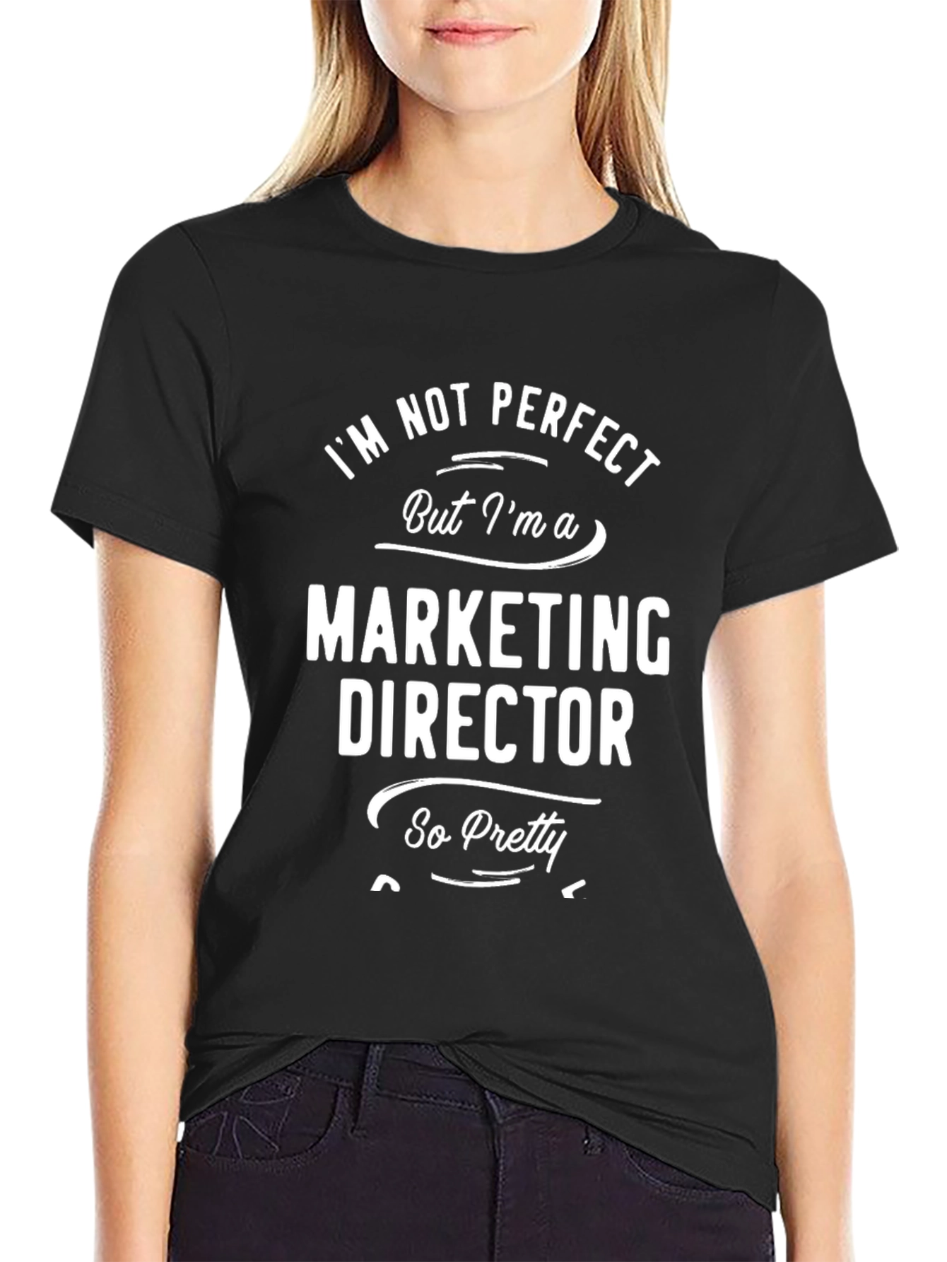 Black I'm Not Perfect Marketing Director Funny T-Shirt view 2