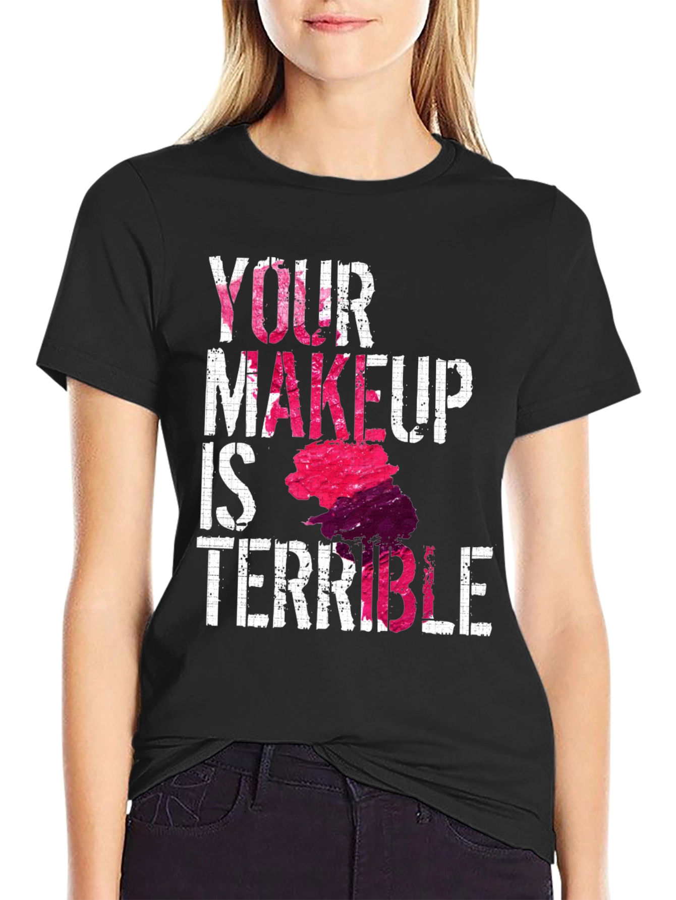 Black Funny Makeup T-Shirt - Your Makeup Is Terrible view 2