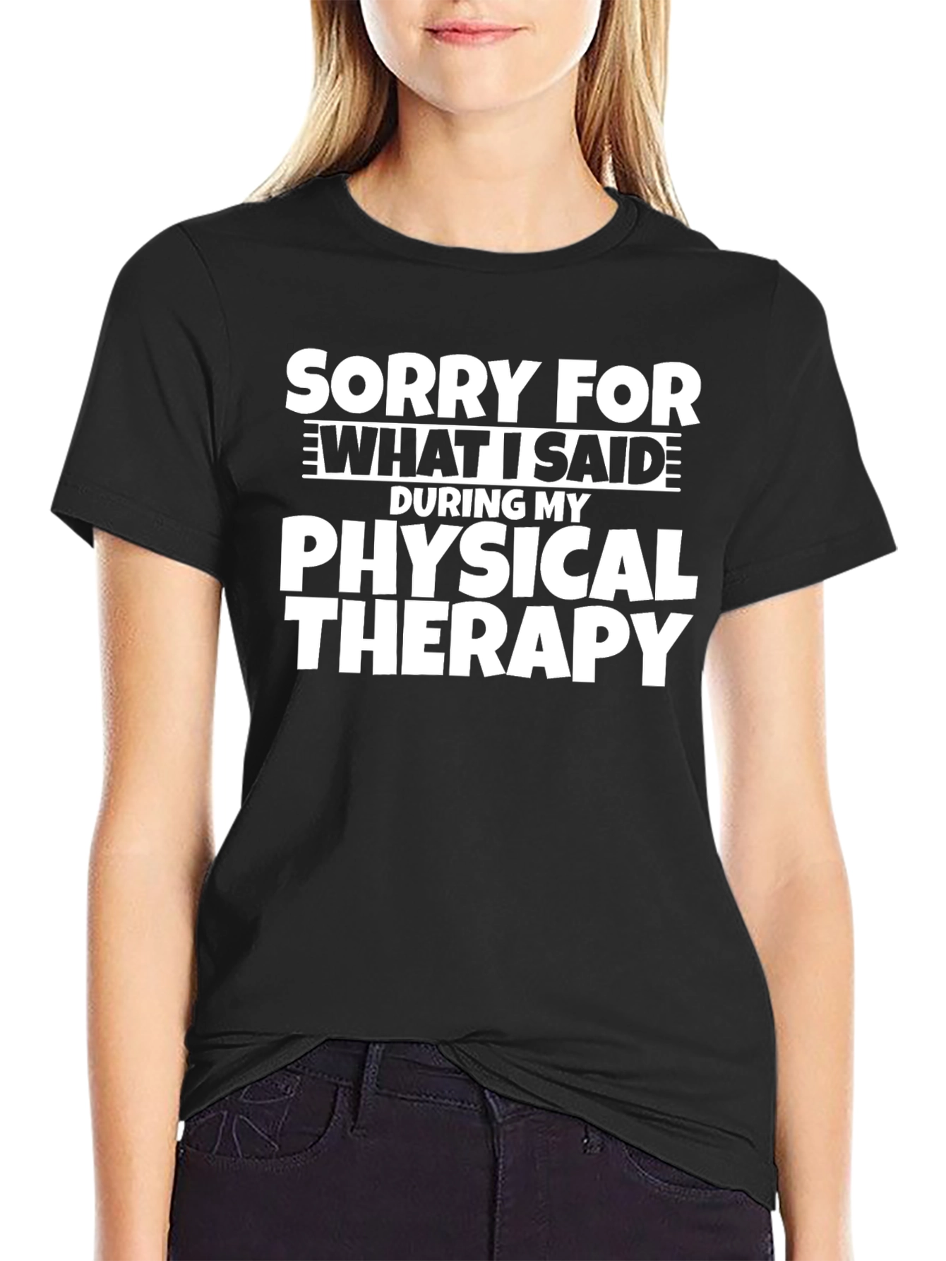 Black Sorry For What I Said Funny Physical Therapy T-Shirt view 2