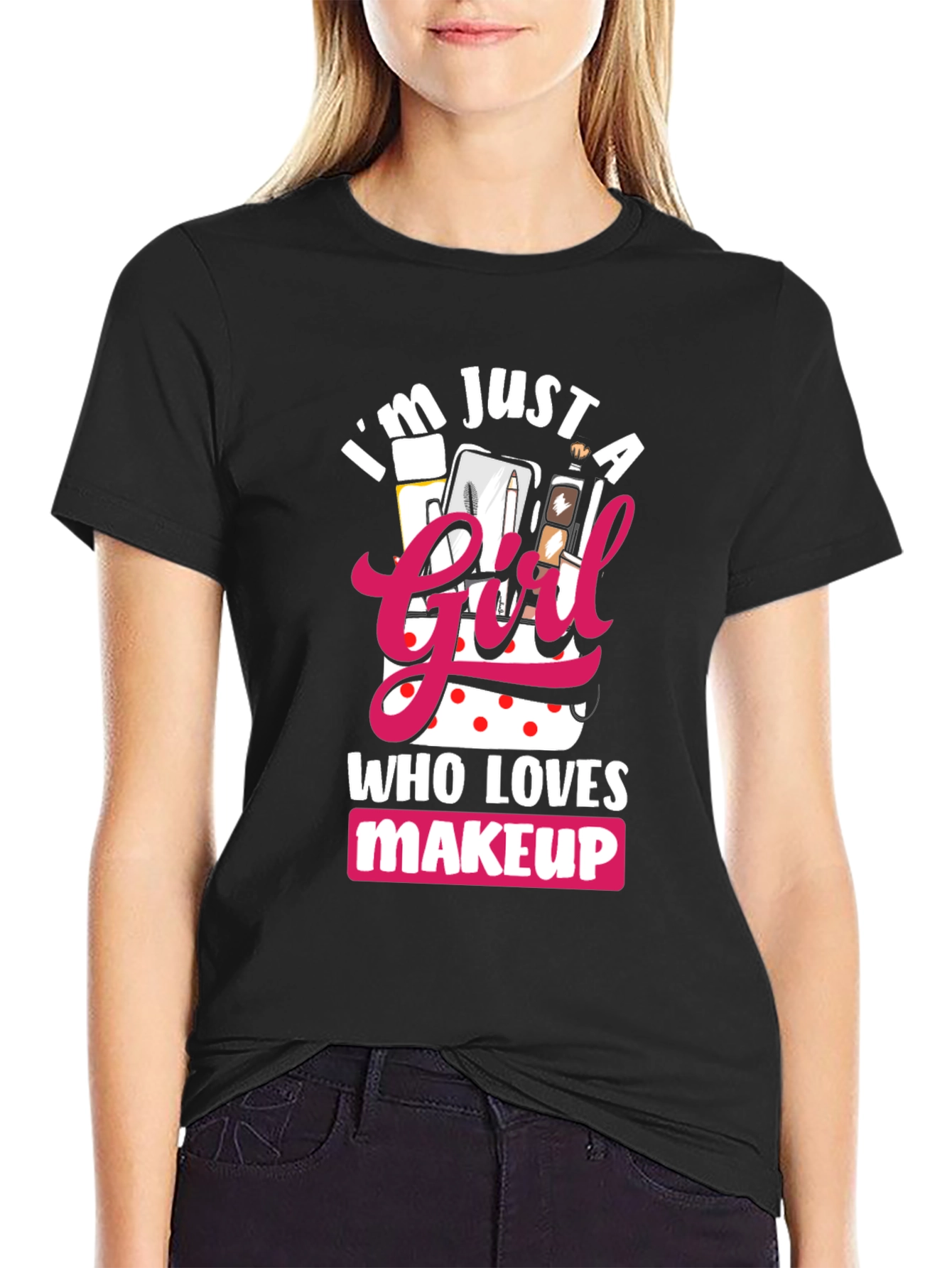 Black I'm Just a Girl Who Loves Makeup T-Shirt view 2