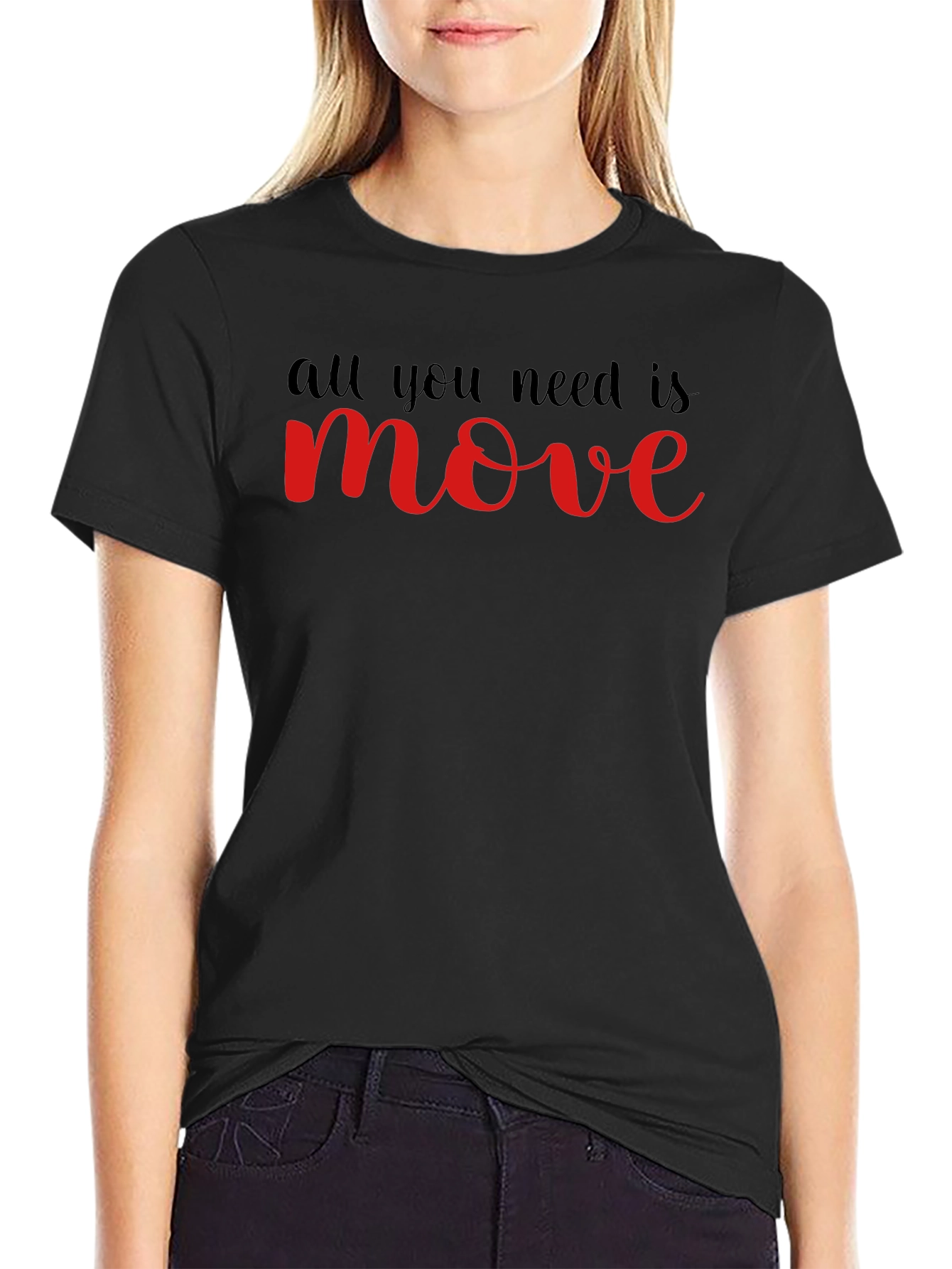 Black All You Need Is Move T-Shirt - Black view 2