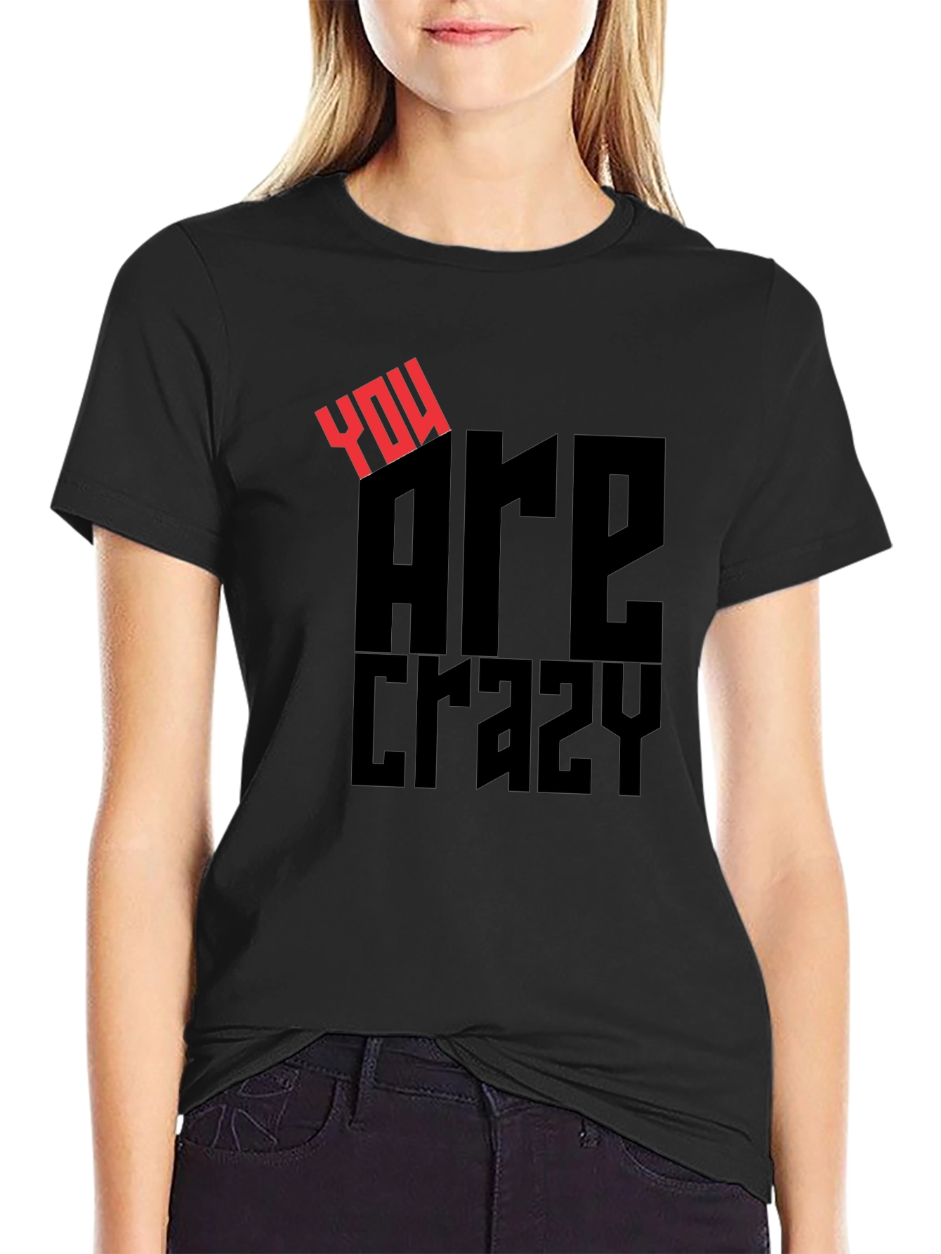 Black You Are Crazy Graphic Print Crew Neck T-Shirt view 2