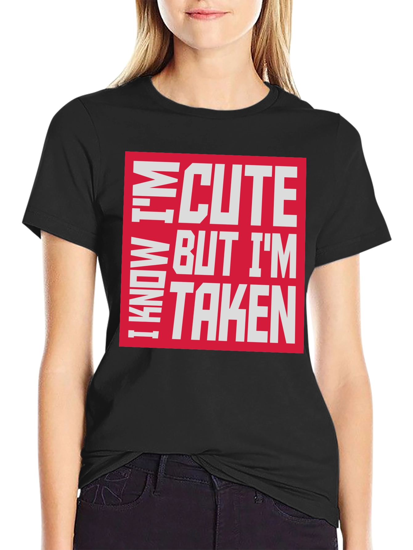 Black I Know I'm Cute But I'm Taken T-Shirt view 2