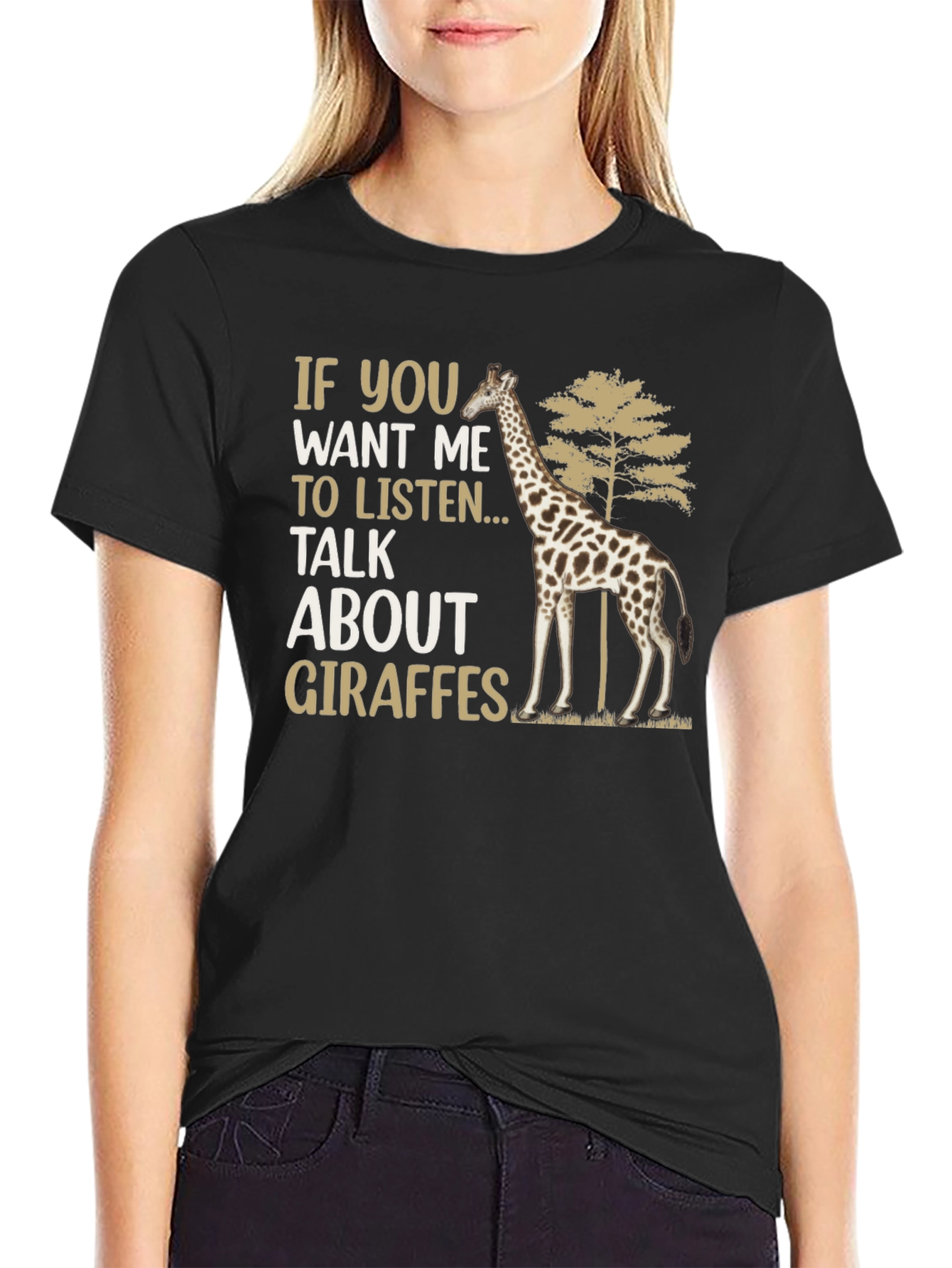 Black Giraffe Lover T-Shirt: If You Want Me to Listen... view 2