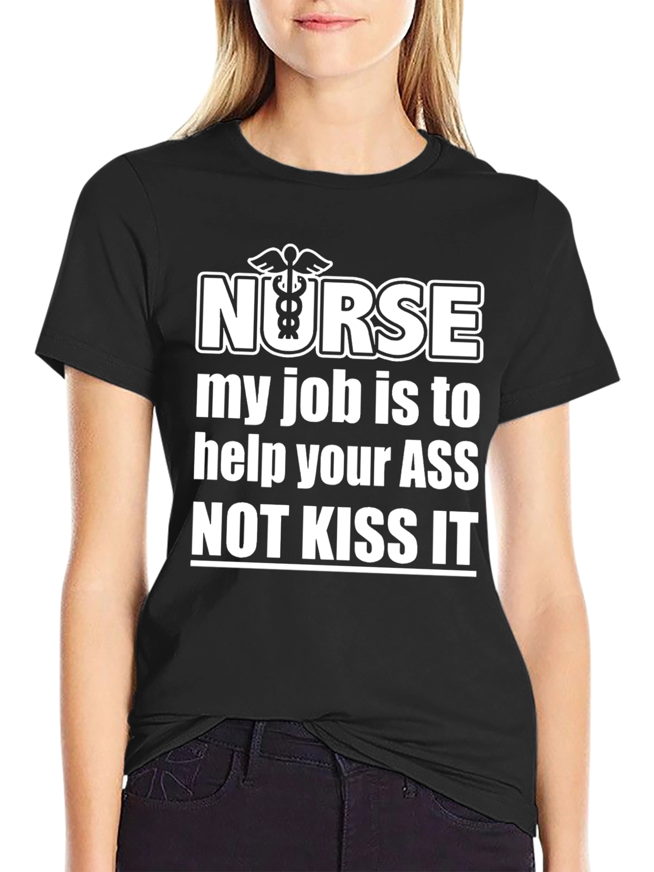 Black Nurse Humor T-Shirt: My Job is to Help Your ASS Not Kiss It view 2