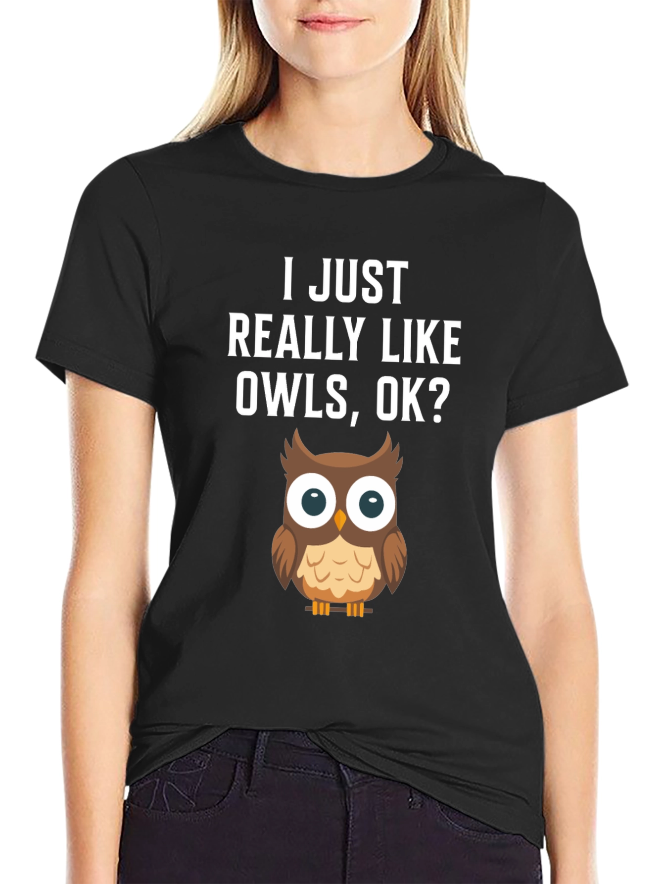 Black I Just Really Like Owls, OK? T-Shirt view 2