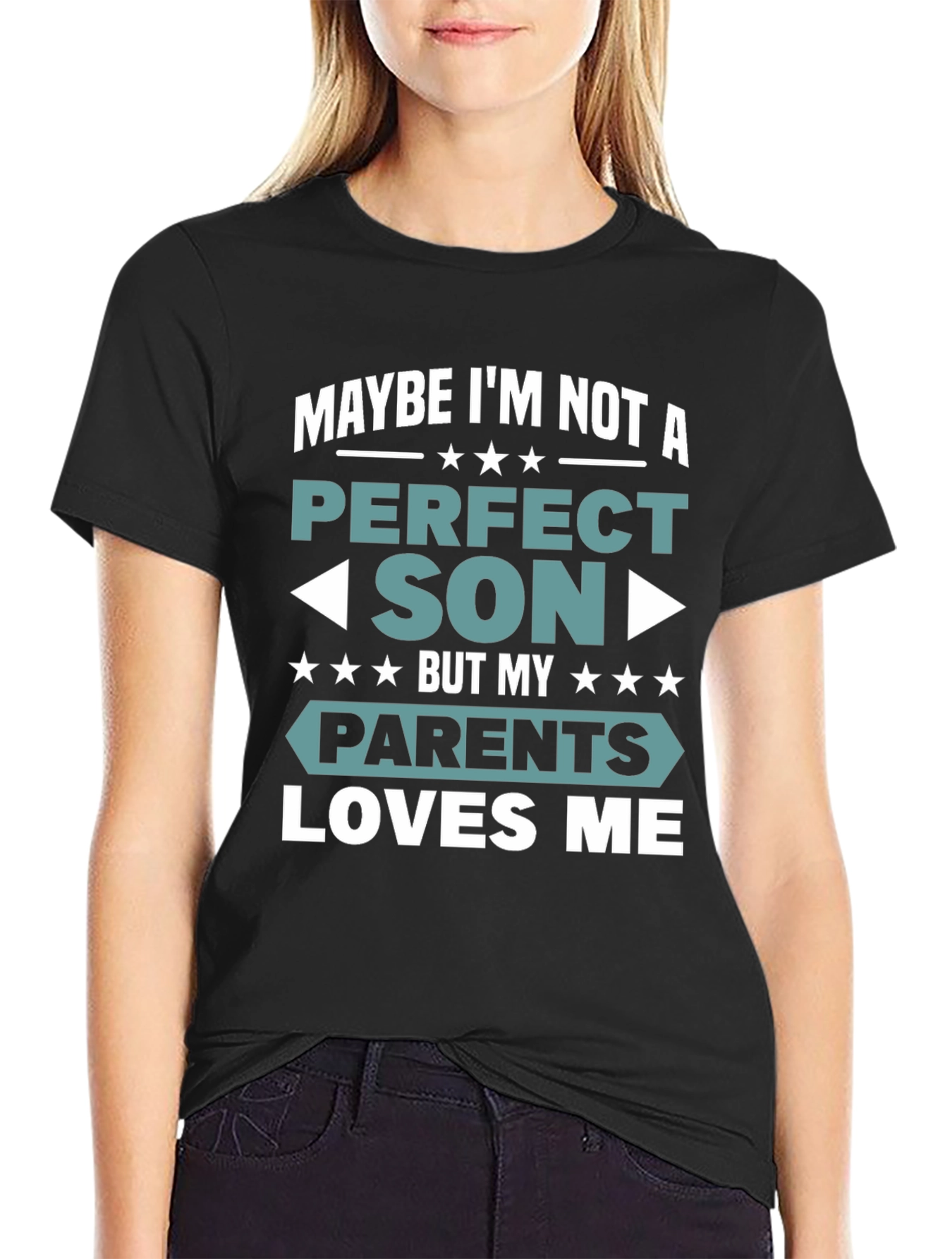 Perfect Son T-Shirt - Parents Love Me - 2