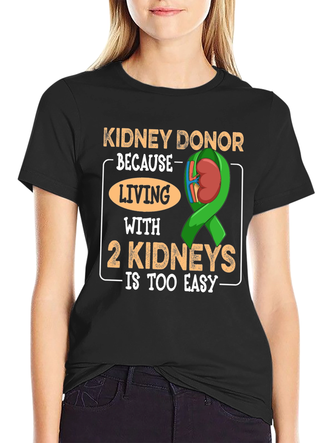 Black Kidney Donor T-Shirt - Living with 2 Kidneys is Too Easy view 2