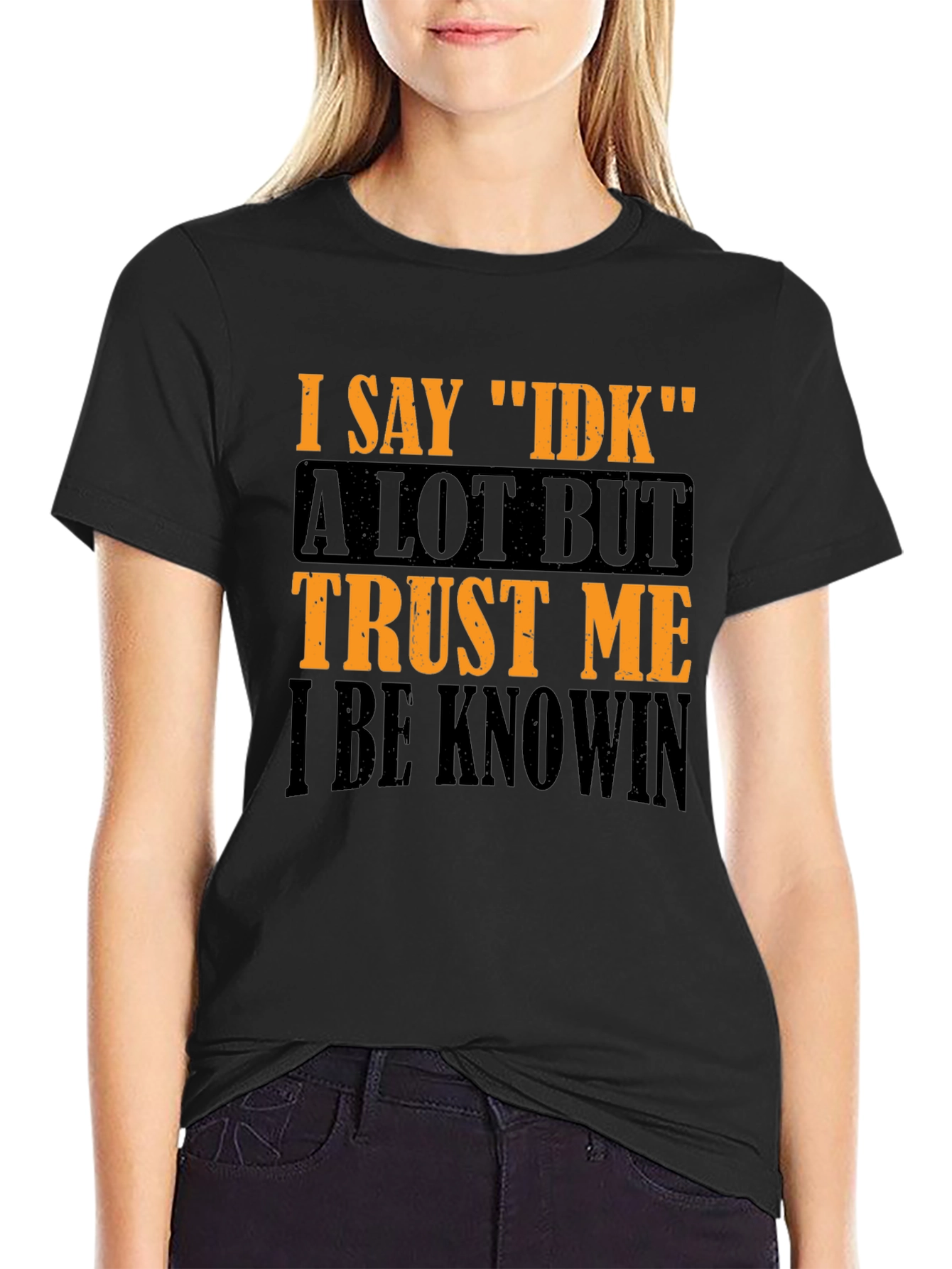 Black I Say IDK Graphic T-Shirt - Funny Sarcastic Tee view 2