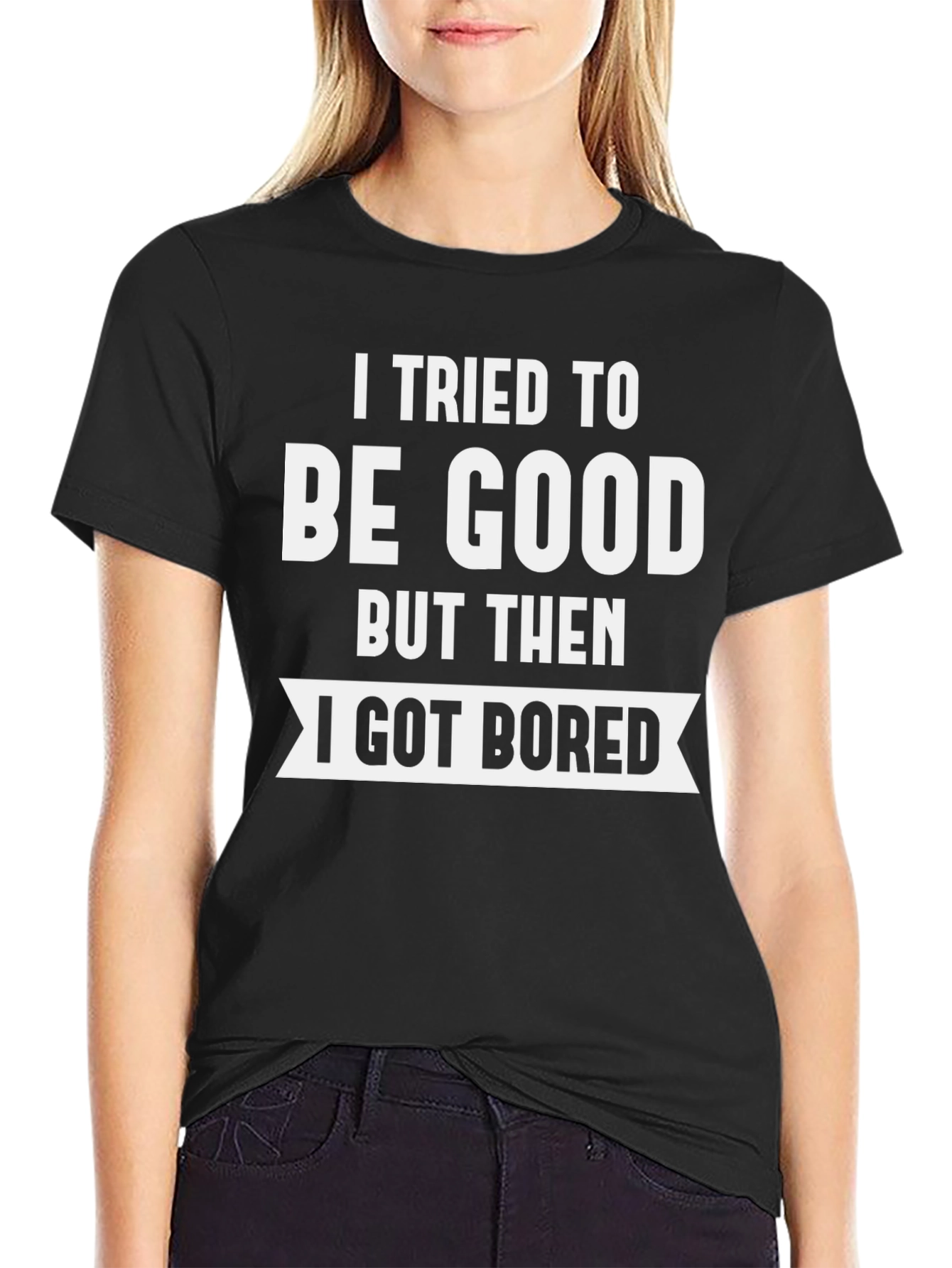 Black I Tried To Be Good T-Shirt view 2