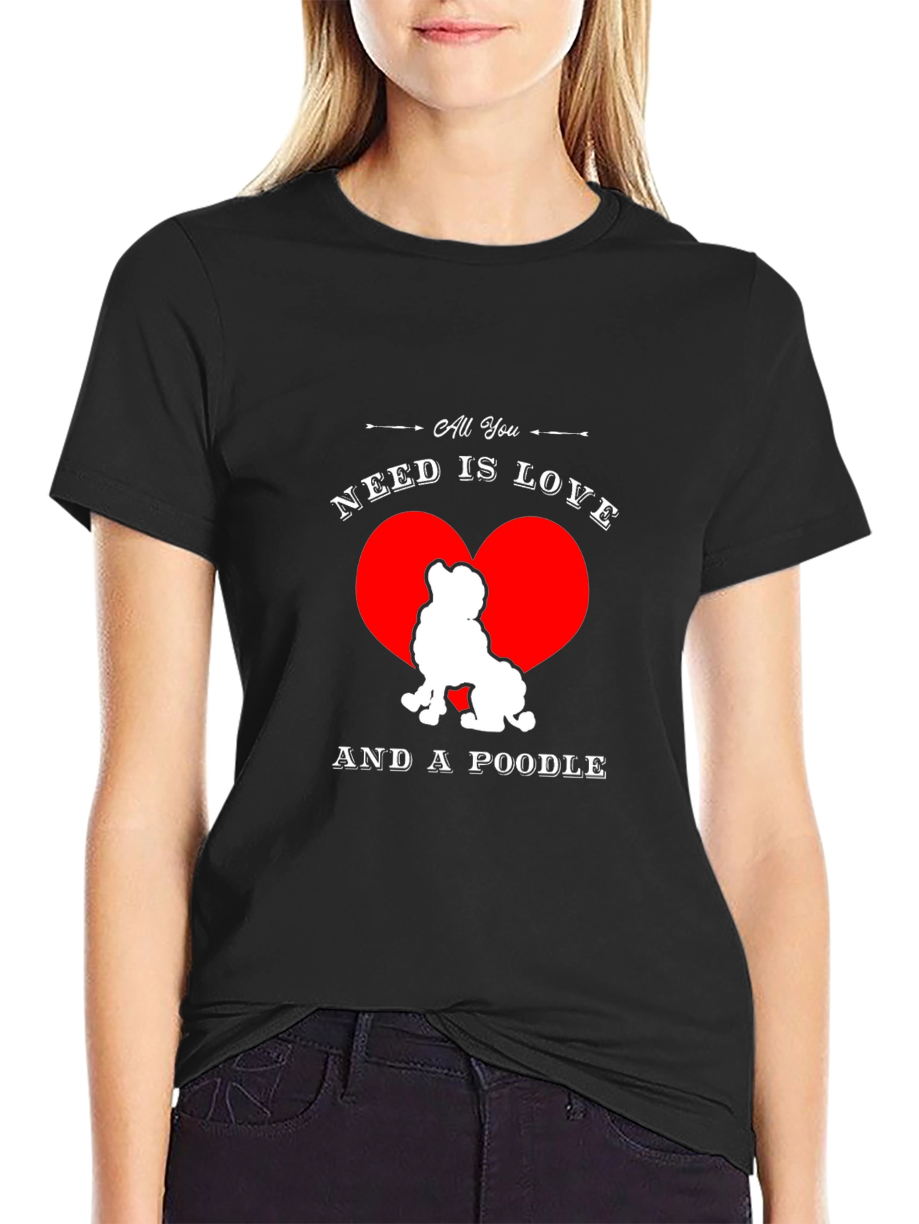Black All You Need is Love and a Poodle T-Shirt view 2