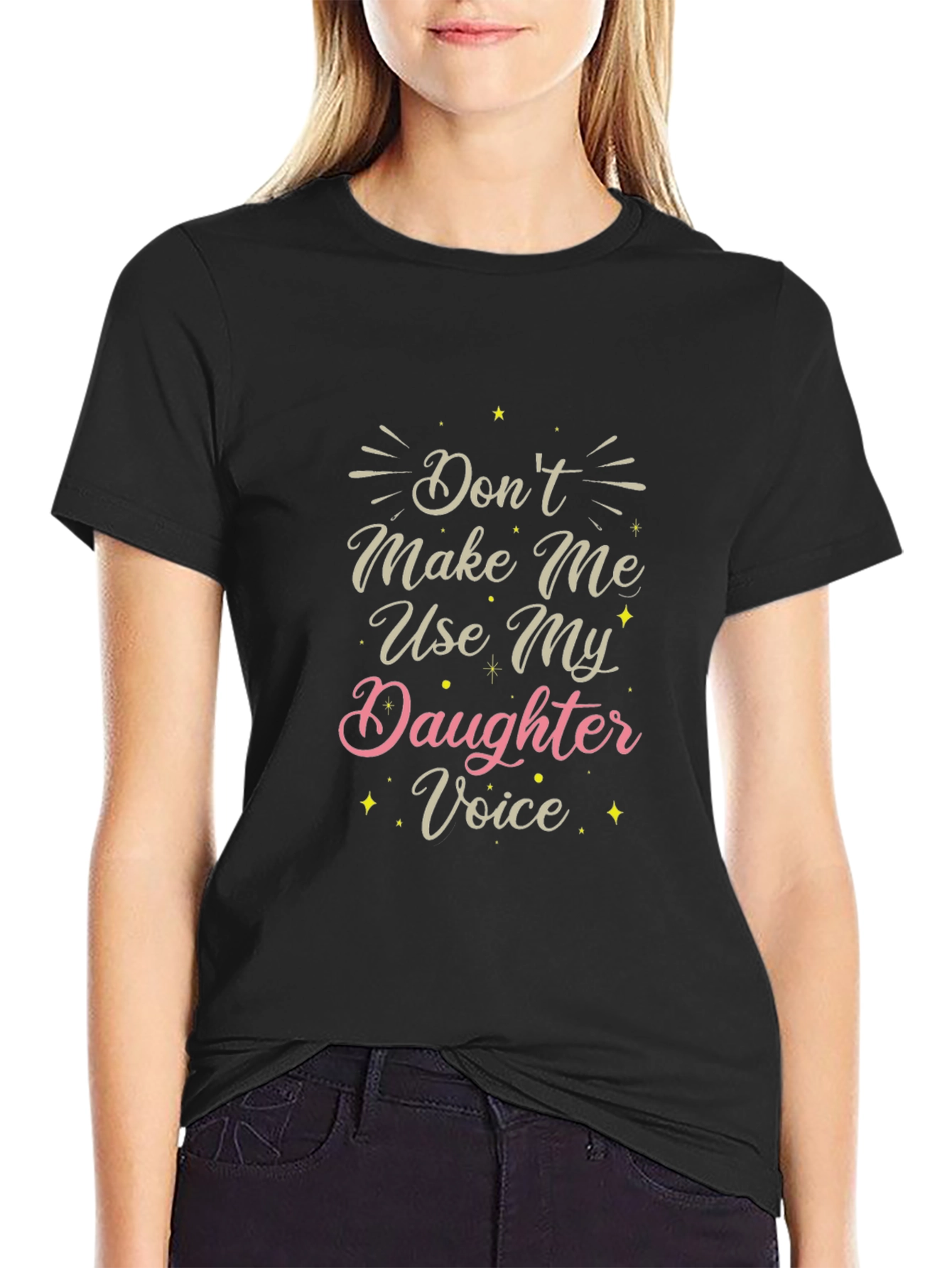 Black Don't Make Me Use My Daughter Voice T-Shirt view 2