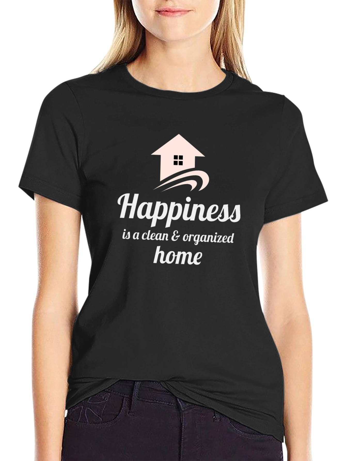 Black Happiness Clean & Organized Home T-Shirt view 2