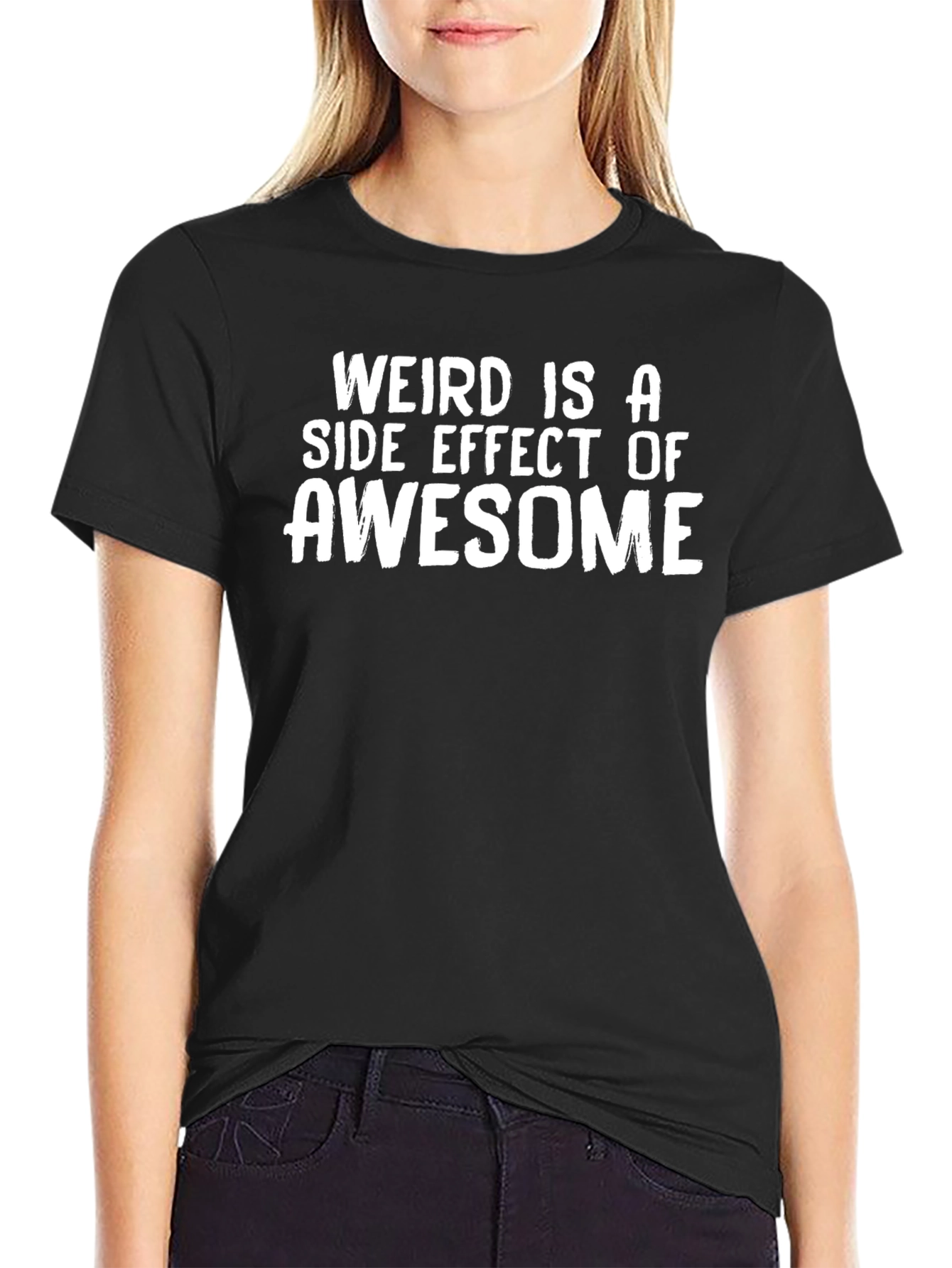 Black Weird is a Side Effect of Awesome Black T-Shirt view 2