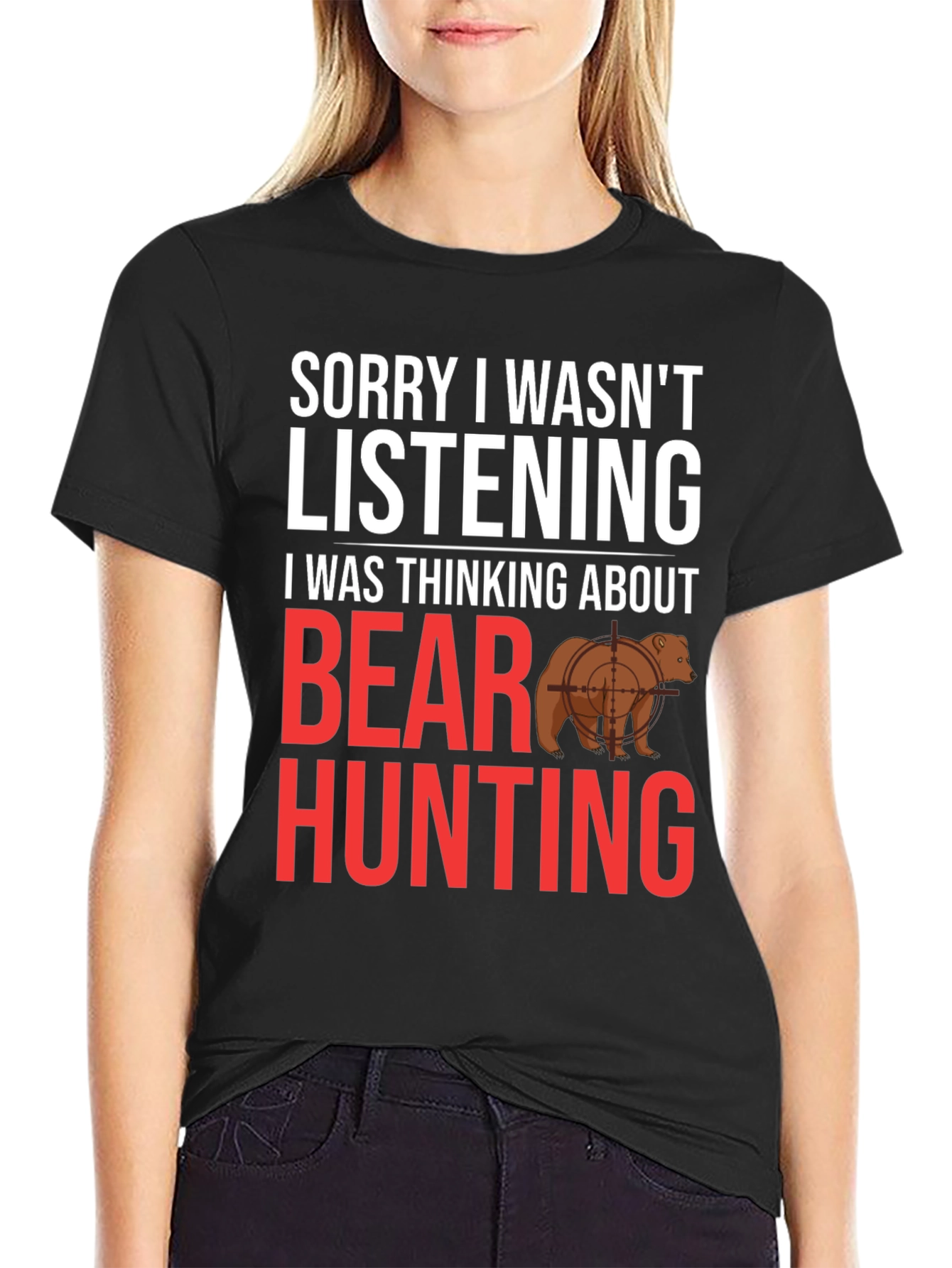 Black Funny Bear Hunting T-Shirt - Sorry Not Listening view 2
