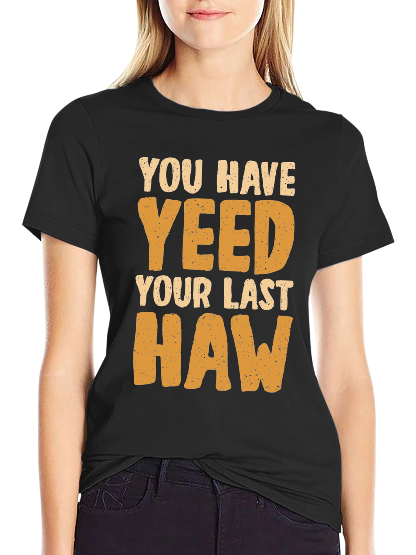 Black You Have Yeeted Your Last Haw Funny T-Shirt view 2