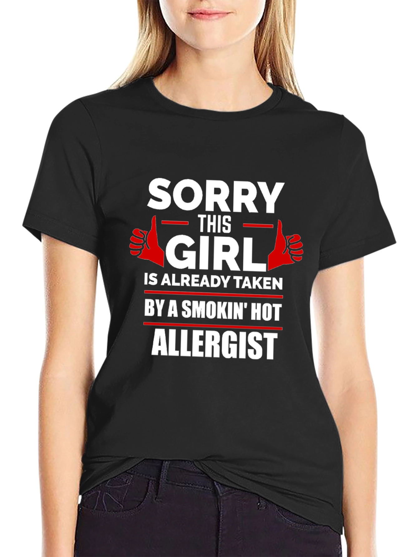 Black Sorry Girl Taken by Hot Allergist T-Shirt view 2