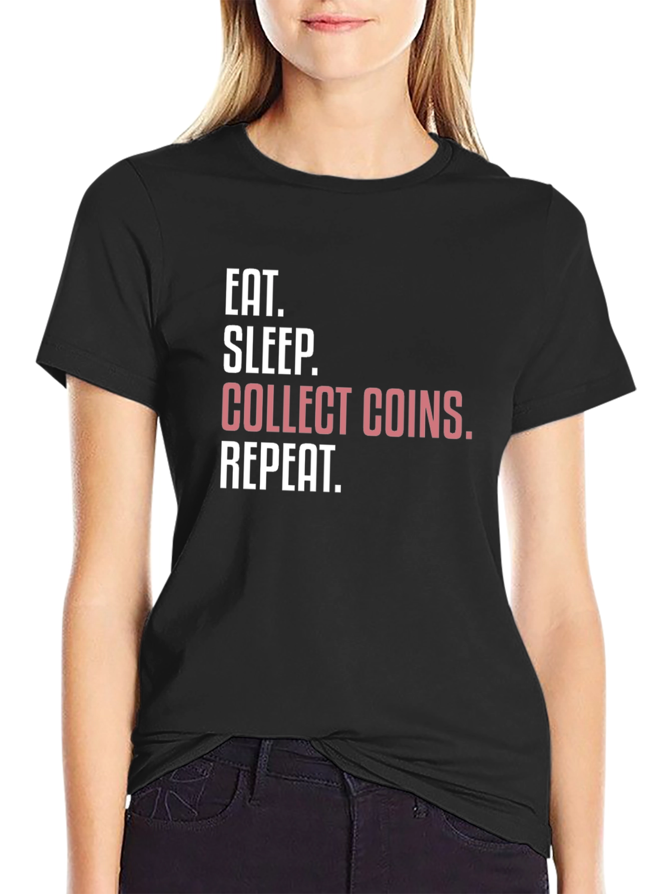 Black Eat Sleep Collect Coins Repeat T-Shirt view 2