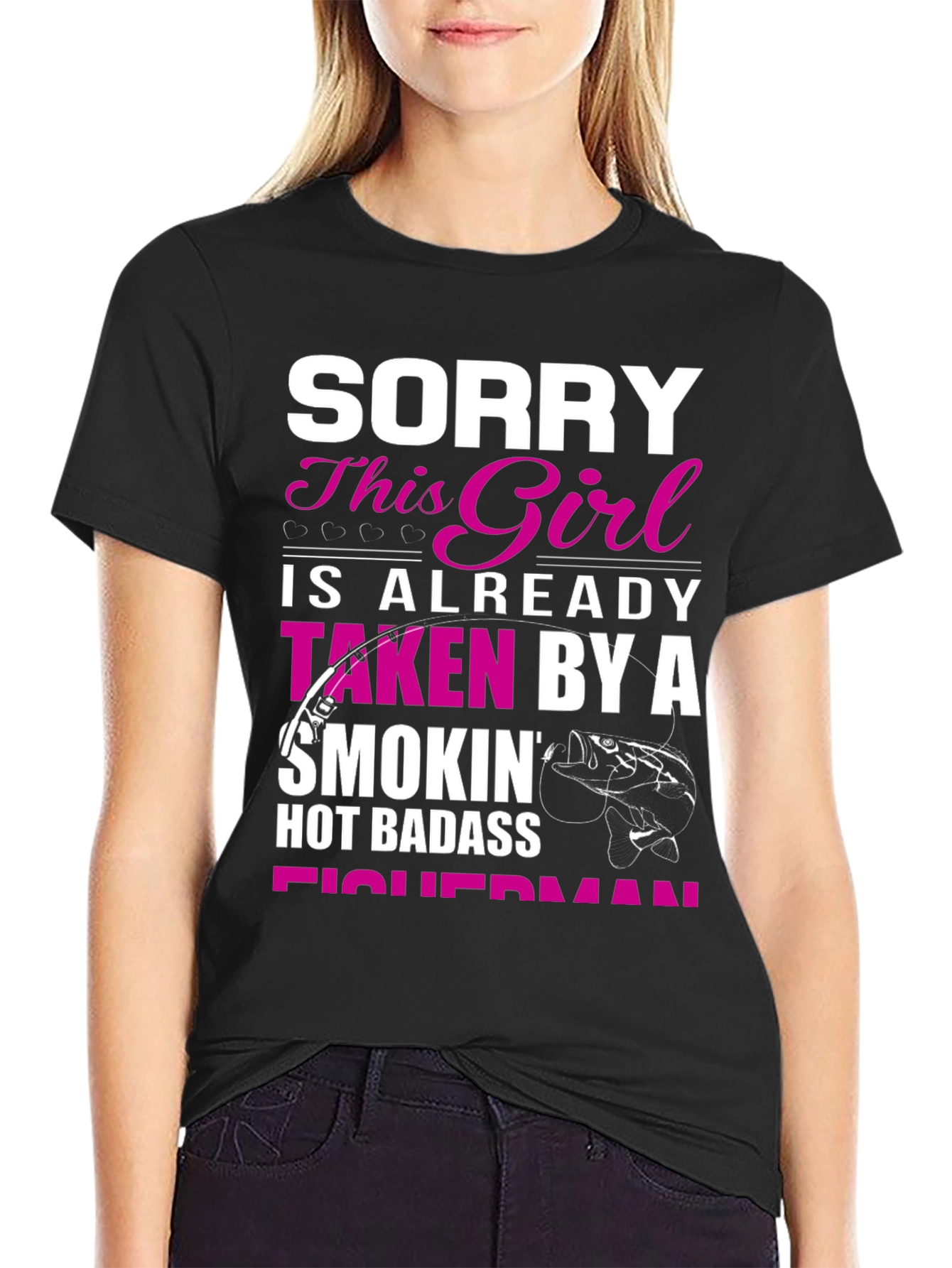 Black Sorry This Girl Taken By Hot Badass Fisherman T-Shirt view 2