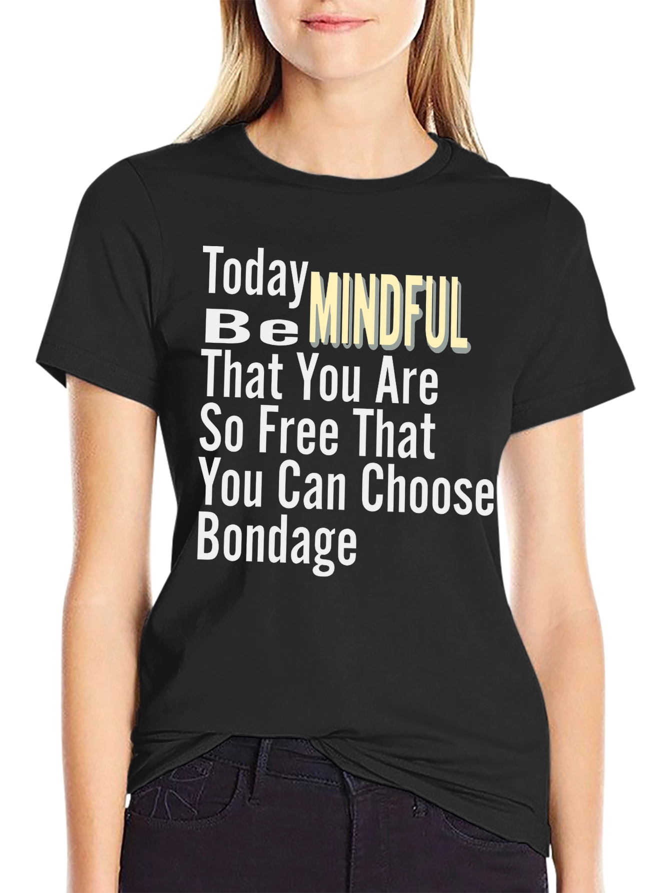 Black Mindful Freedom T-Shirt - Choose Your Bondage! view 2