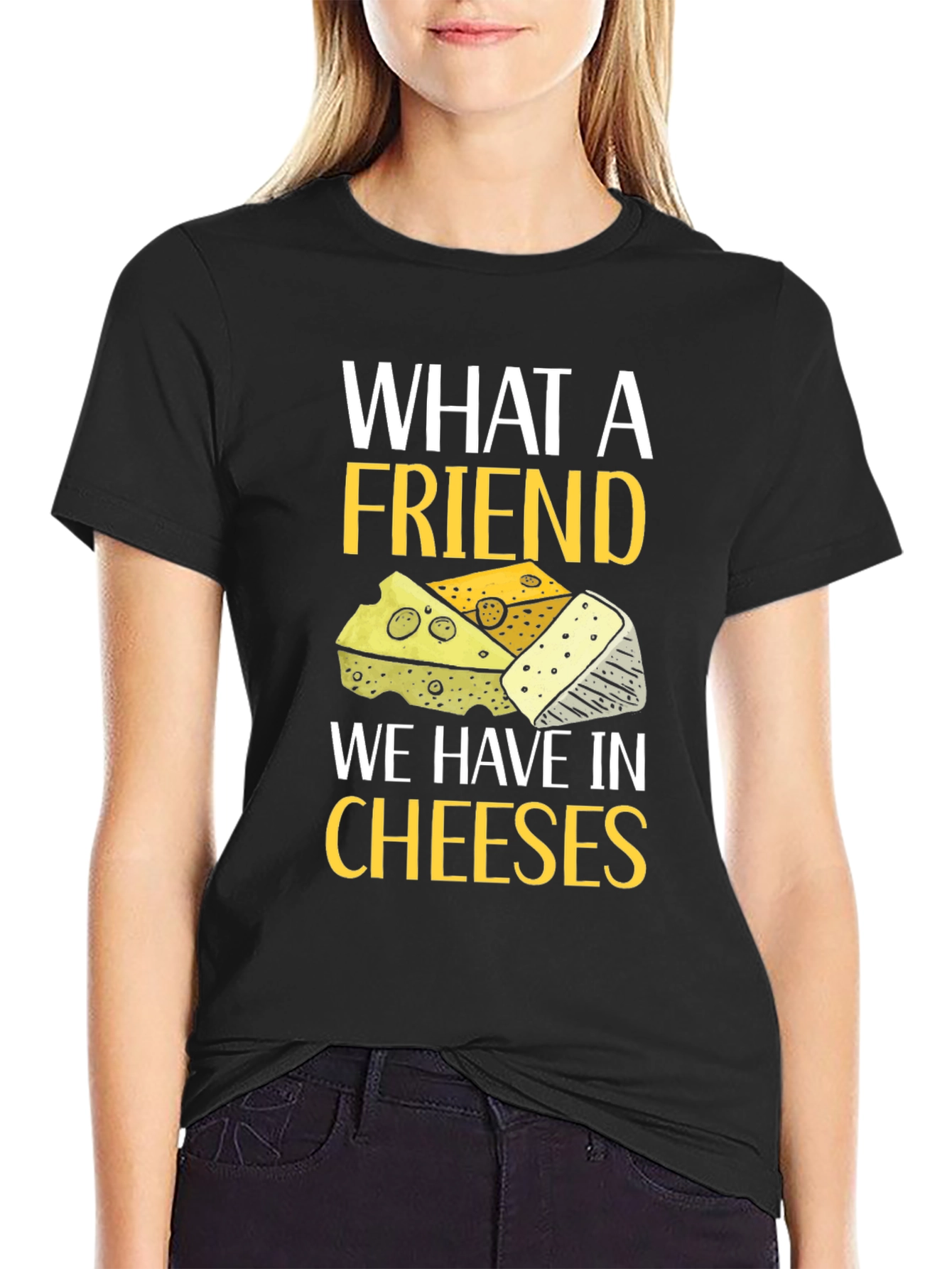 Black What a Friend Cheeses T-Shirt view 2
