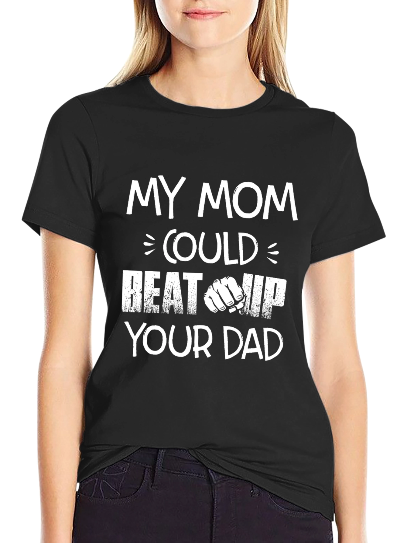 Black My Mom Could Beat Up Your Dad Graphic Tee view 2