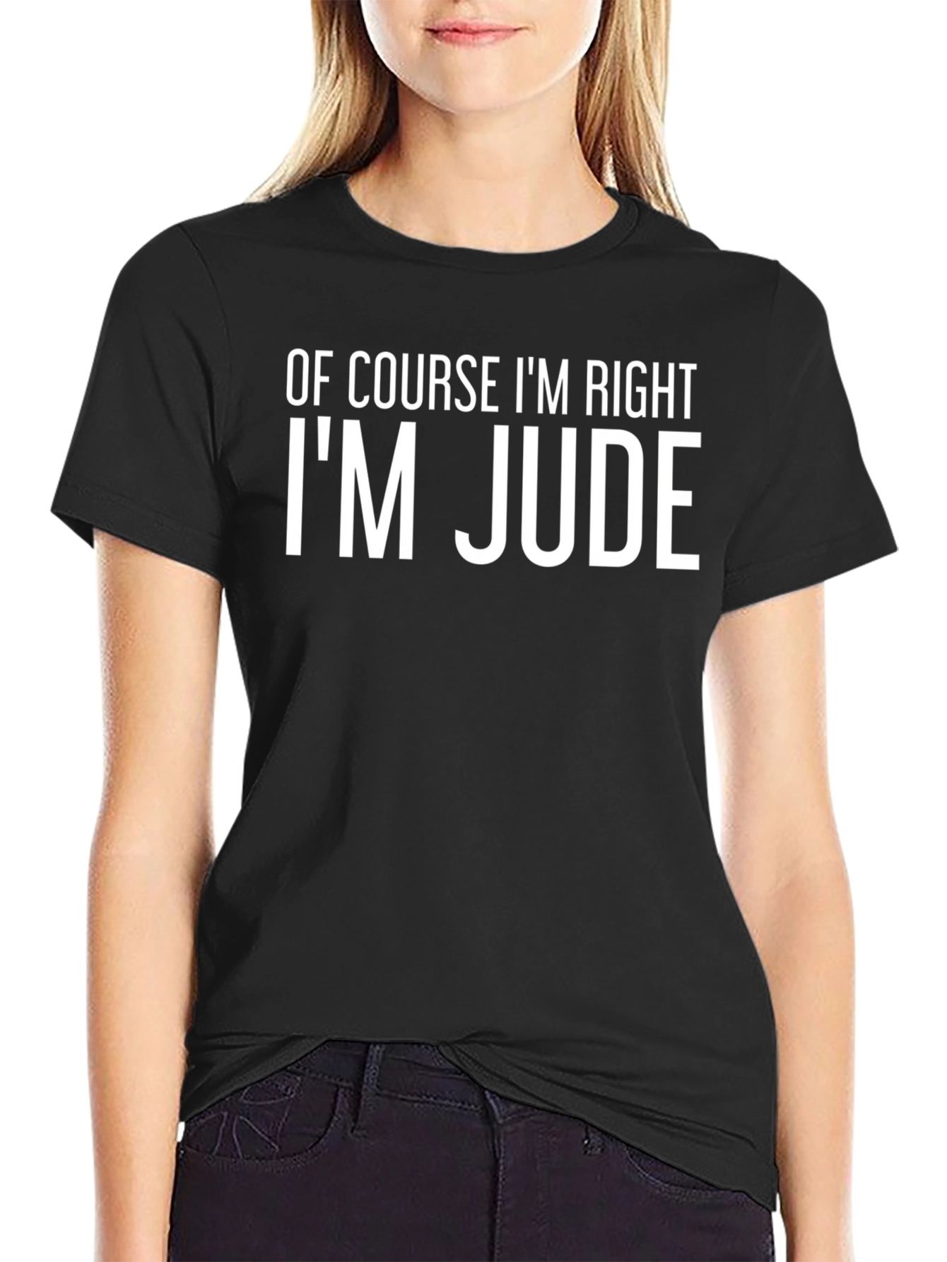 Black Of Course I'm Right I'm Jude T-Shirt view 2