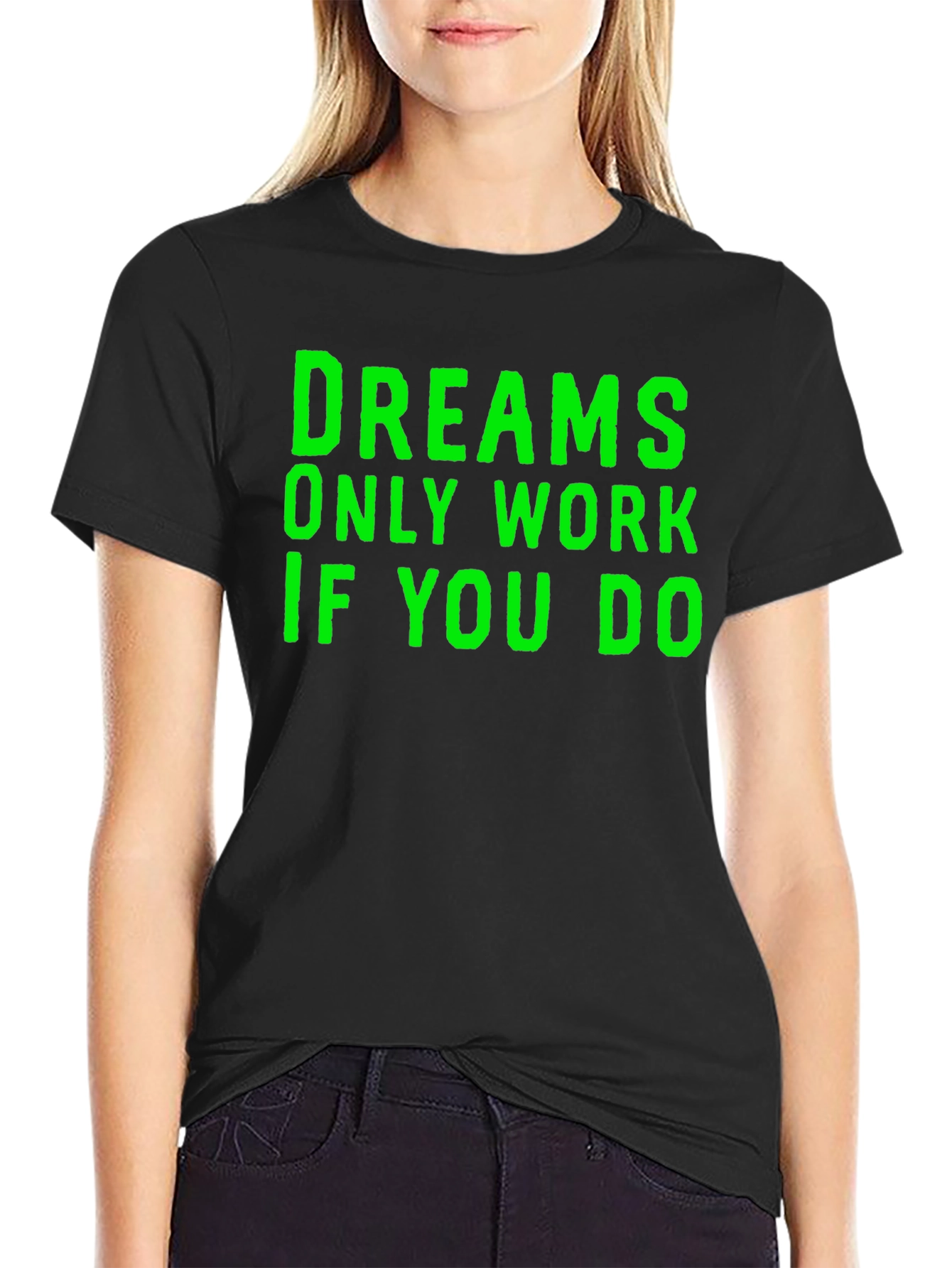 Black Dreams Only Work If You Do T-Shirt - Black view 2