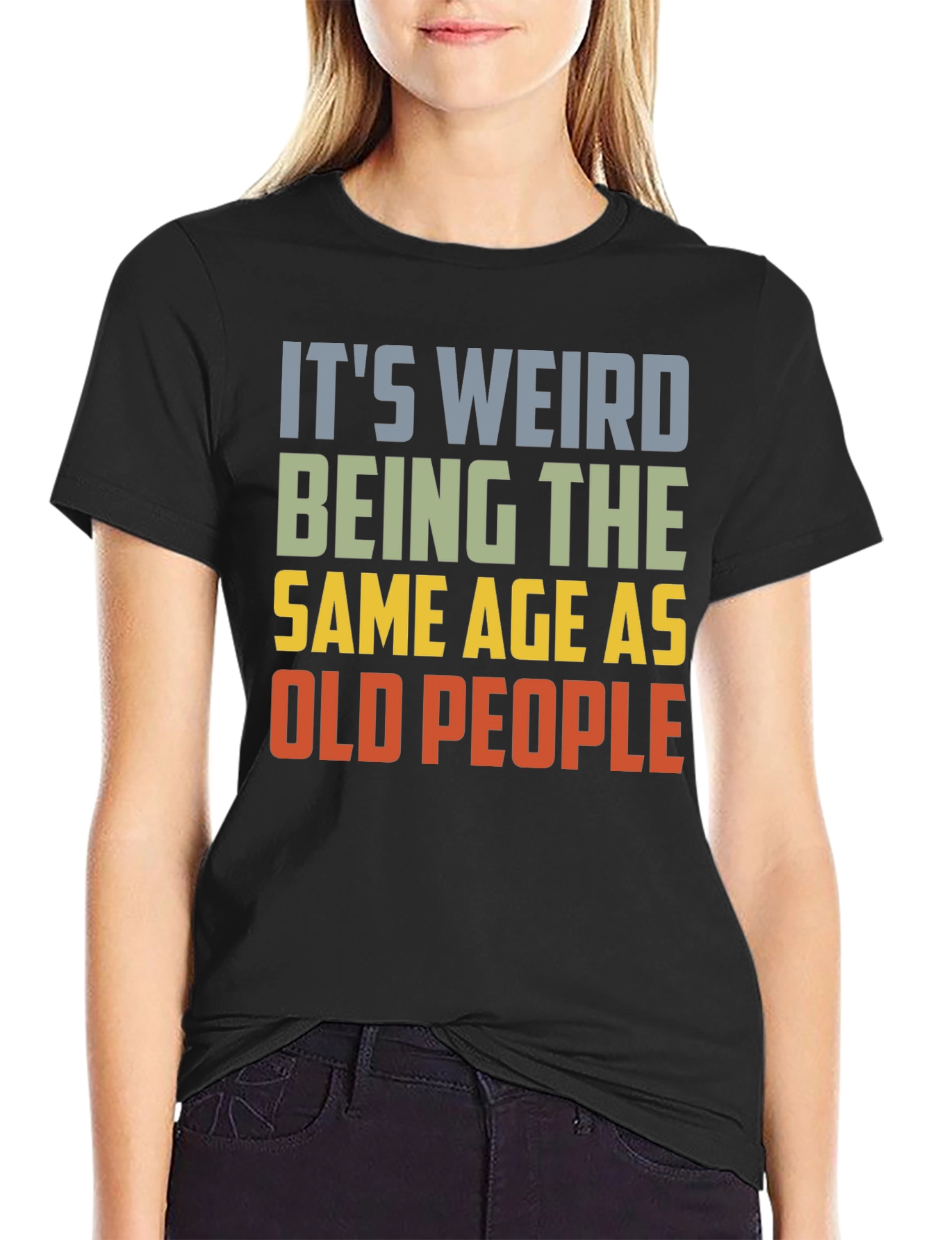 Black It's Weird Being The Same Age As Old People T-Shirt view 2