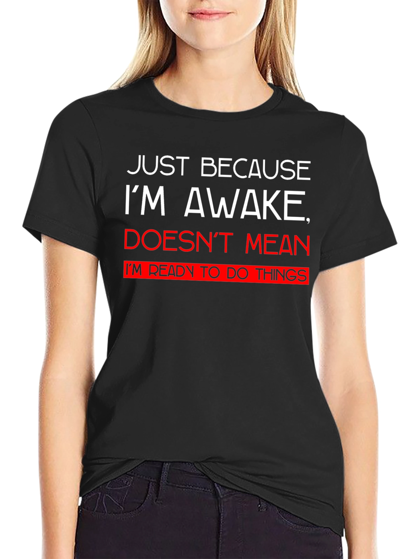 Black Funny Slogan T-Shirt - Just Because I'm Awake view 2