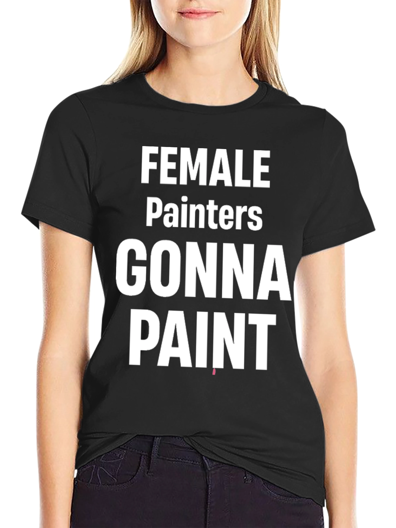 Black Female Painters Gonna Paint Black T-Shirt view 2