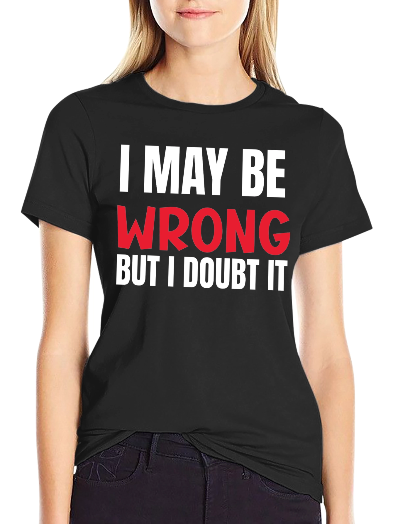 Black I May Be Wrong Graphic Tee - Sarcastic Humor T-Shirt view 2