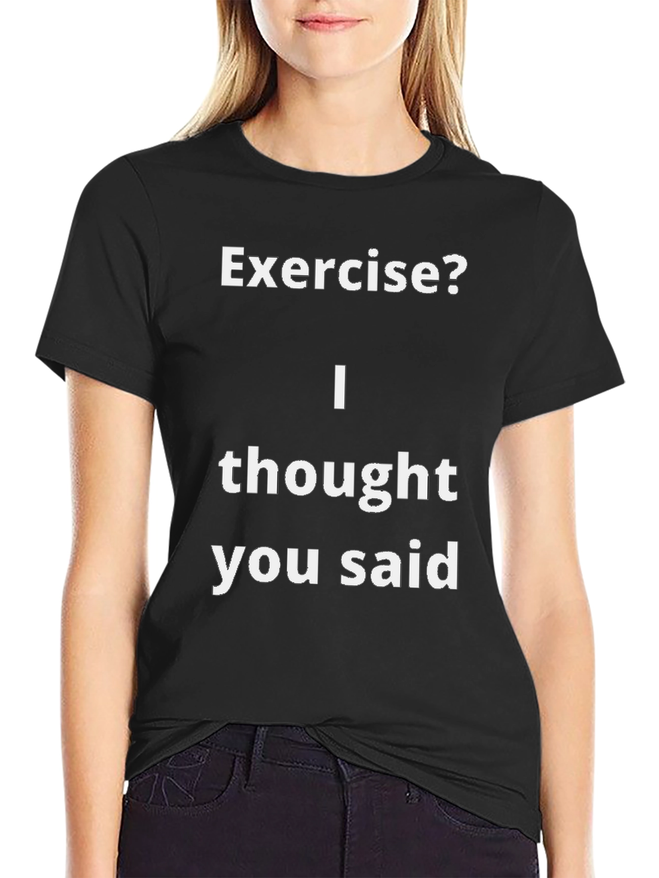 Black Funny Exercise? T-Shirt - I Thought You Said view 2