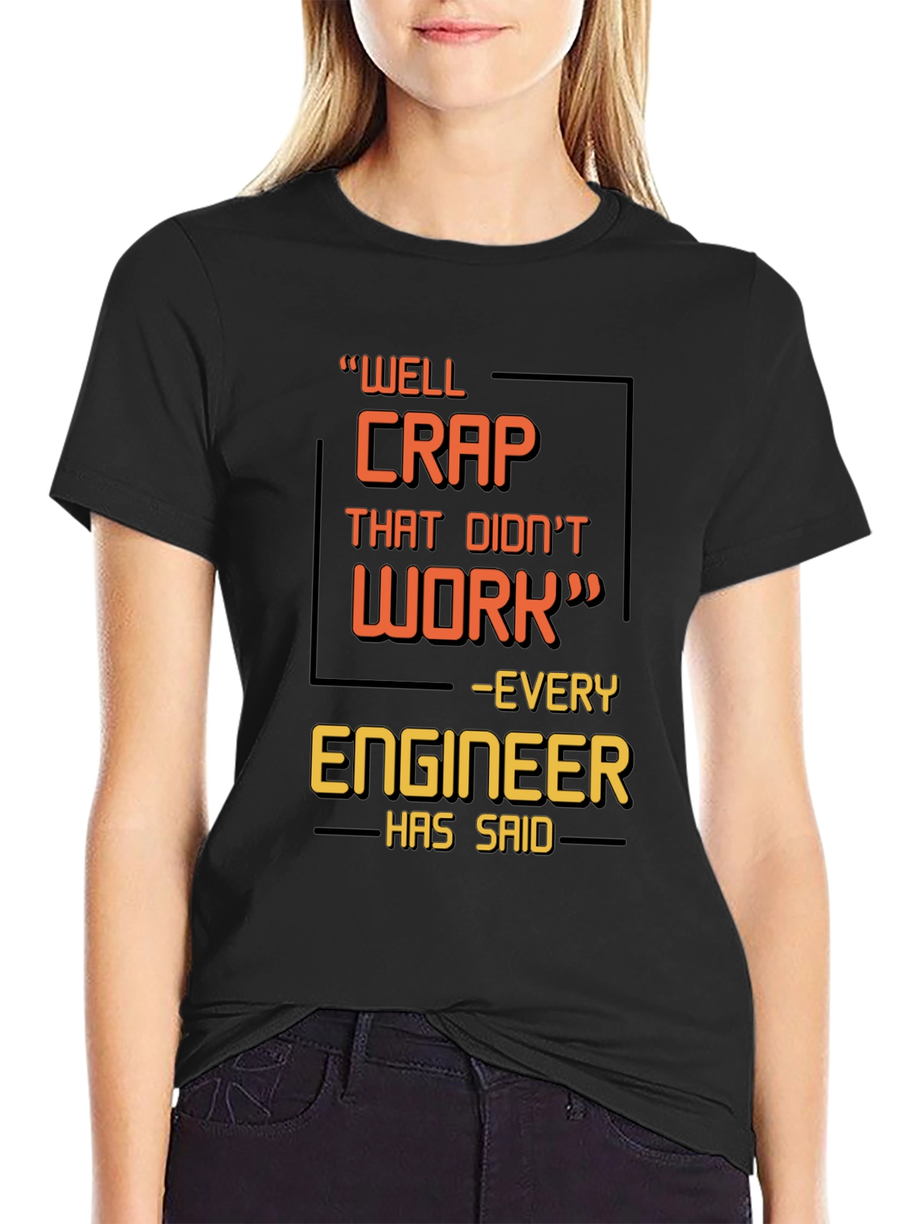 Black Engineer Humor T-Shirt - "Well Crap That Didn't Work" view 2
