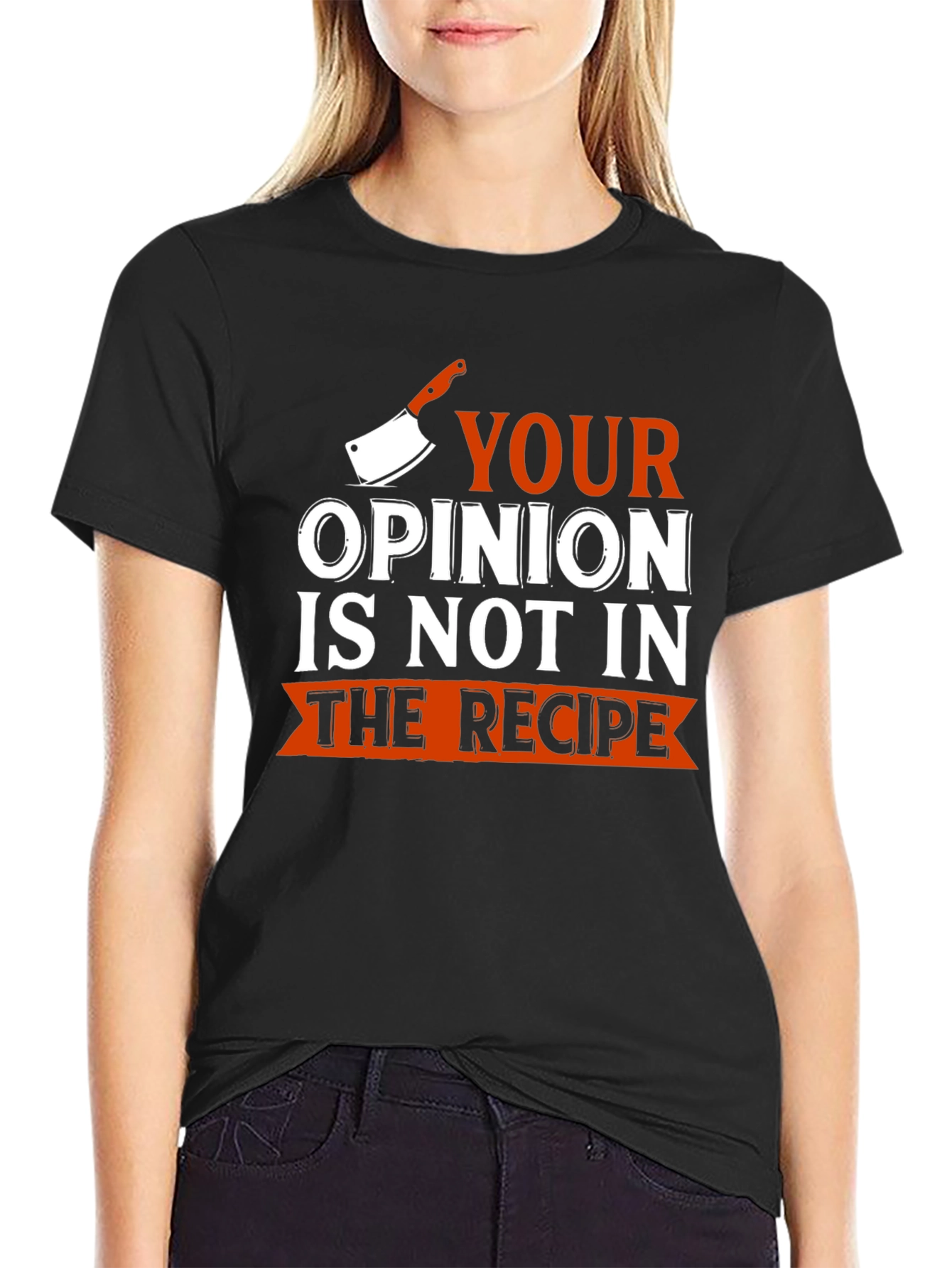 Black Funny Chef T-Shirt - Your Opinion Not In Recipe view 2