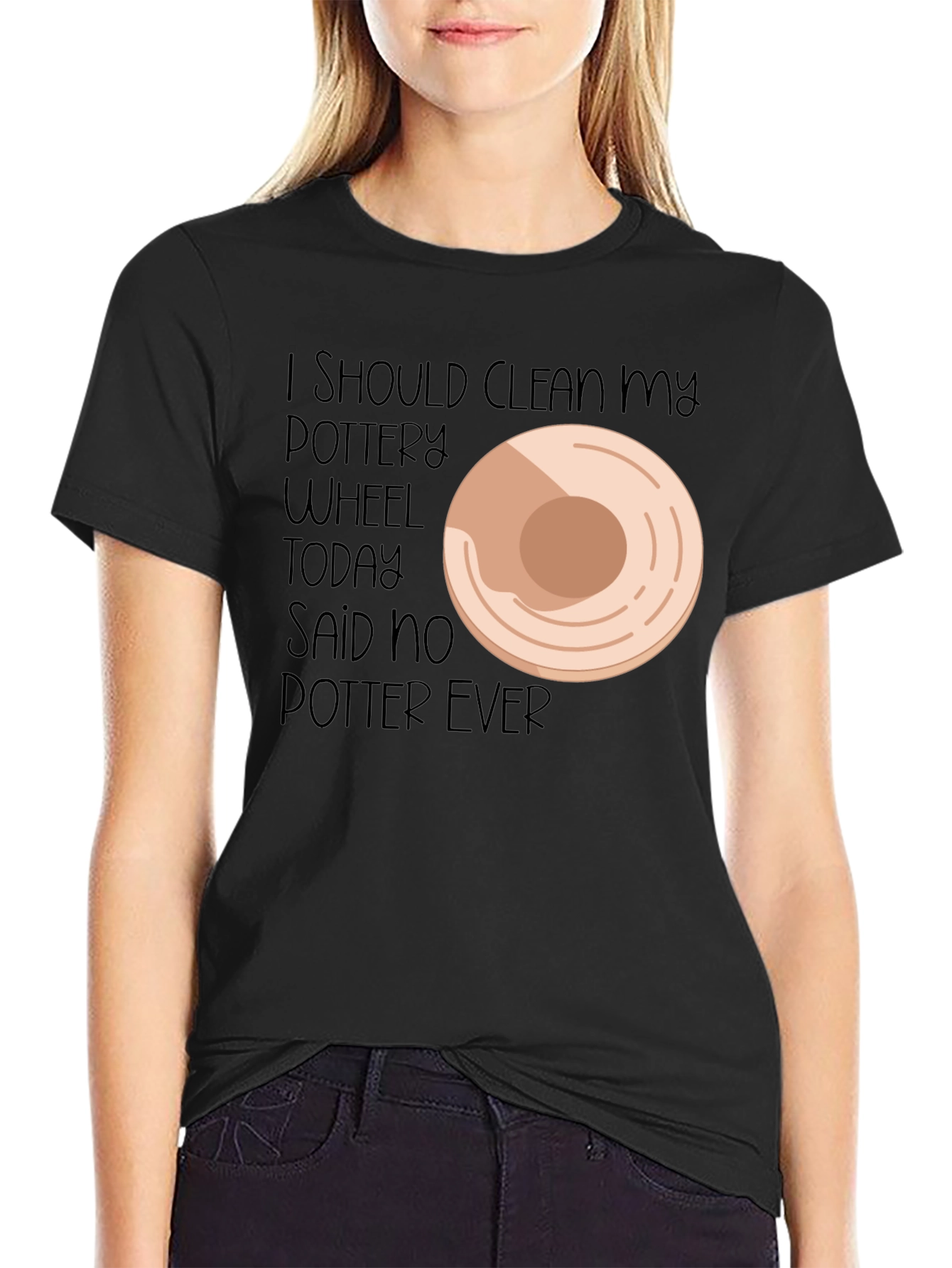 Black Pottery Lover's Tee: I Should Clean My Wheel... Said No Potter Ever! view 2