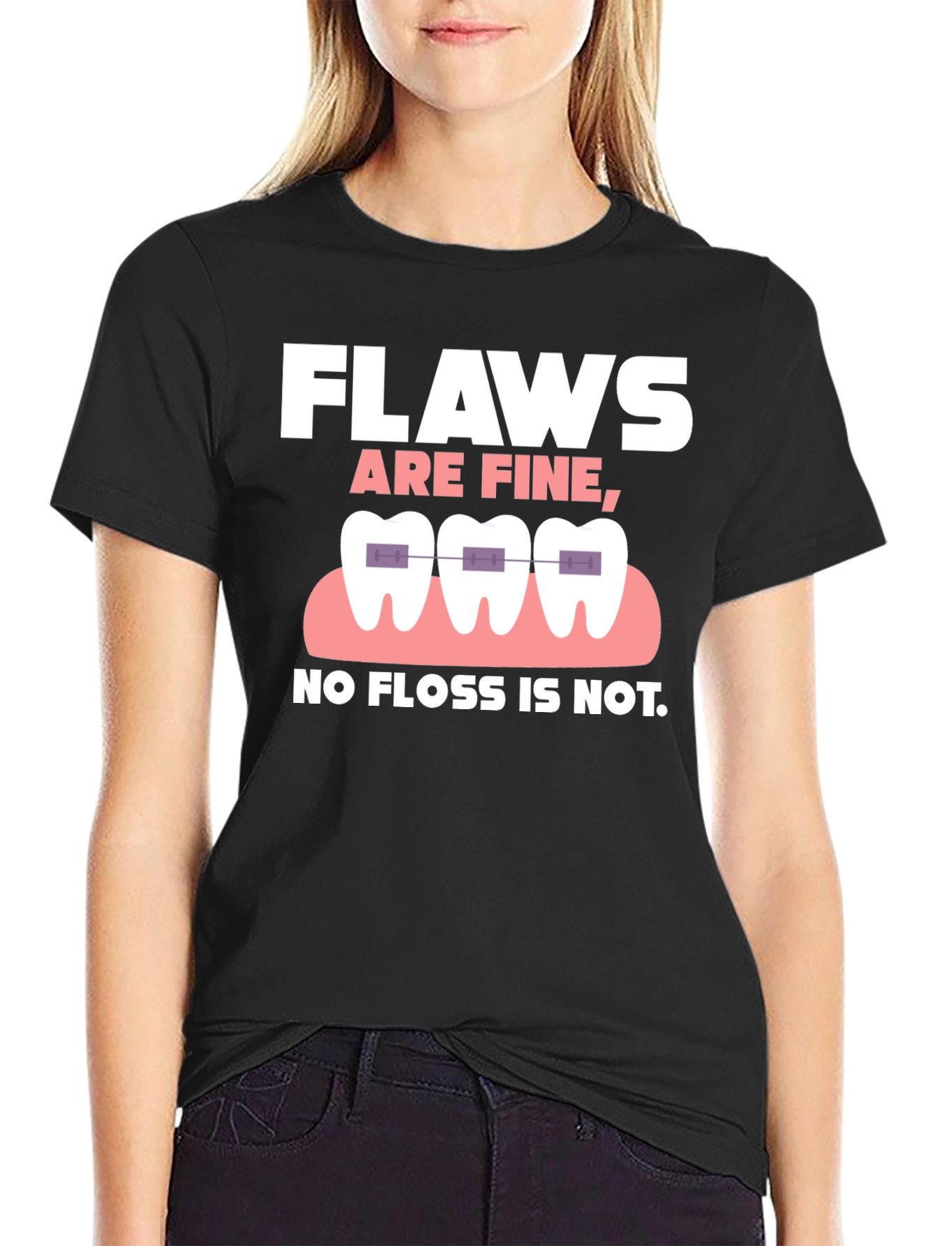 Black Funny Dental T-Shirt - "Flaws Are Fine, No Floss Is Not." view 2