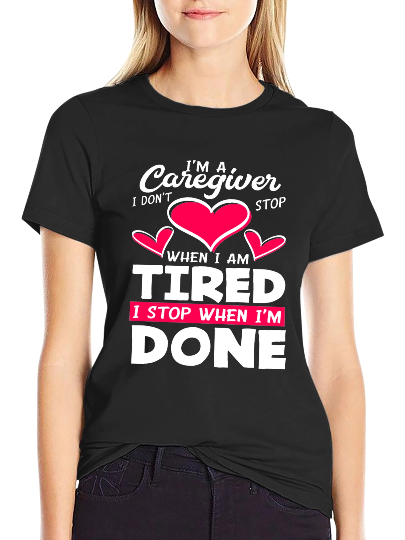 Black Caregiver T-Shirt: I Don't Stop When I'm Tired, I Stop When I'm Done view 2