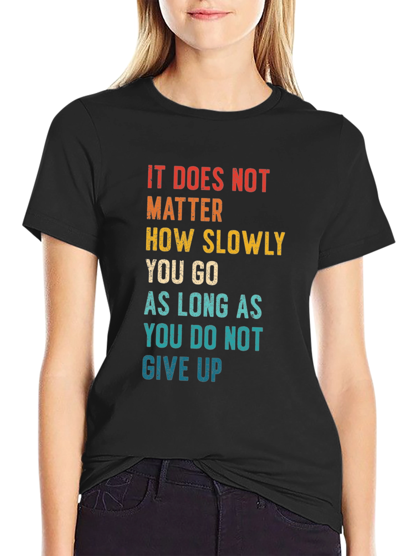 Black Motivational Quote T-Shirt - It Does Not Matter How Slowly view 2