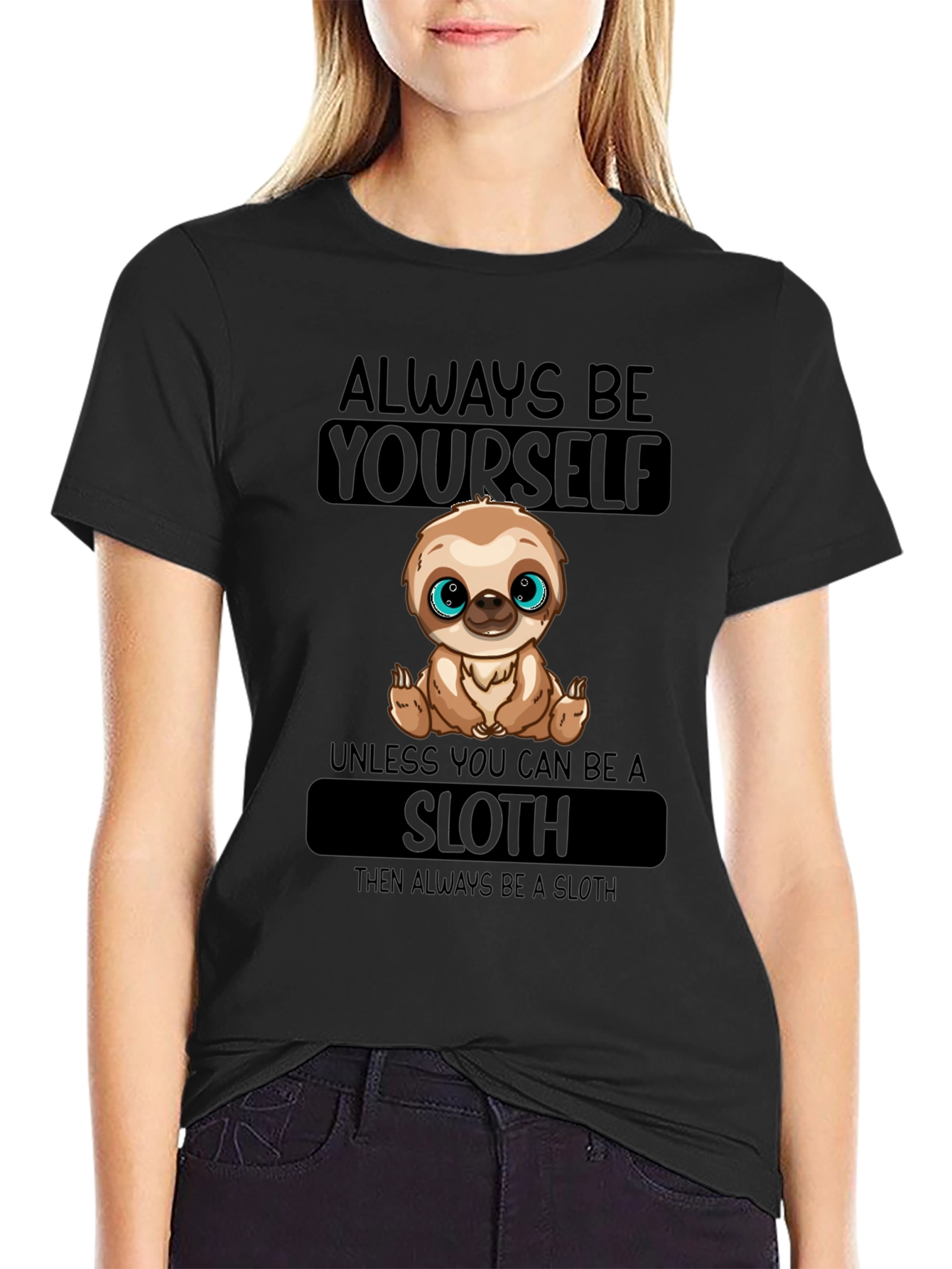 Always Be Yourself Sloth T-Shirt - 2