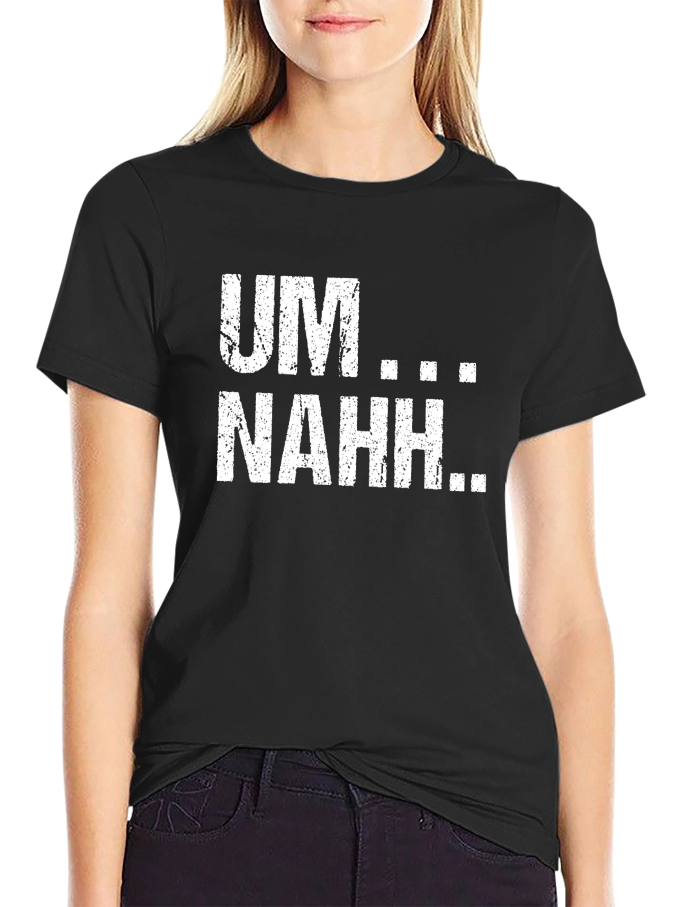 Black UM...NAHH... Funny Graphic Tee view 2