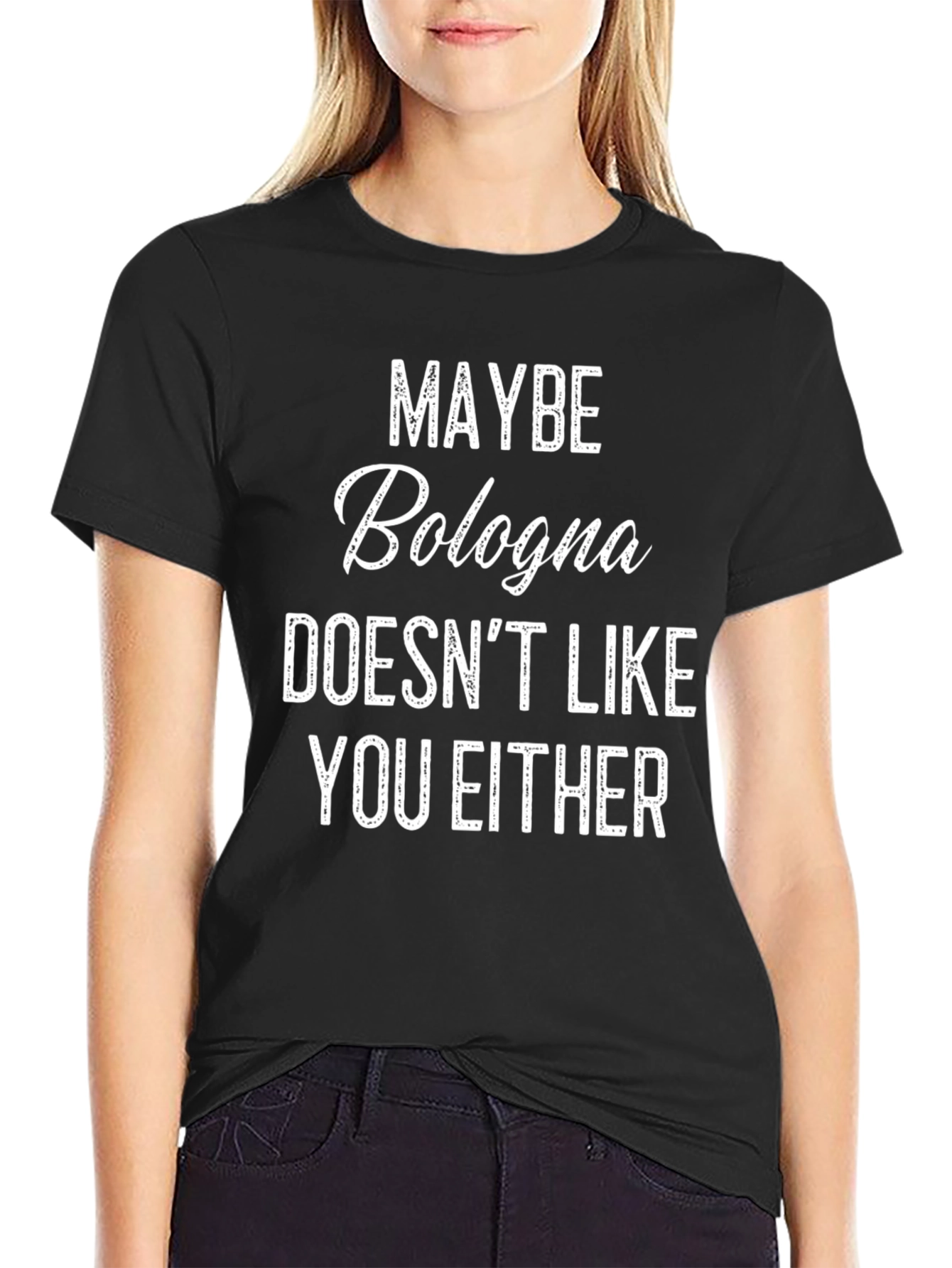 Black Maybe Bologna Doesn't Like You Either - Funny T-Shirt view 2