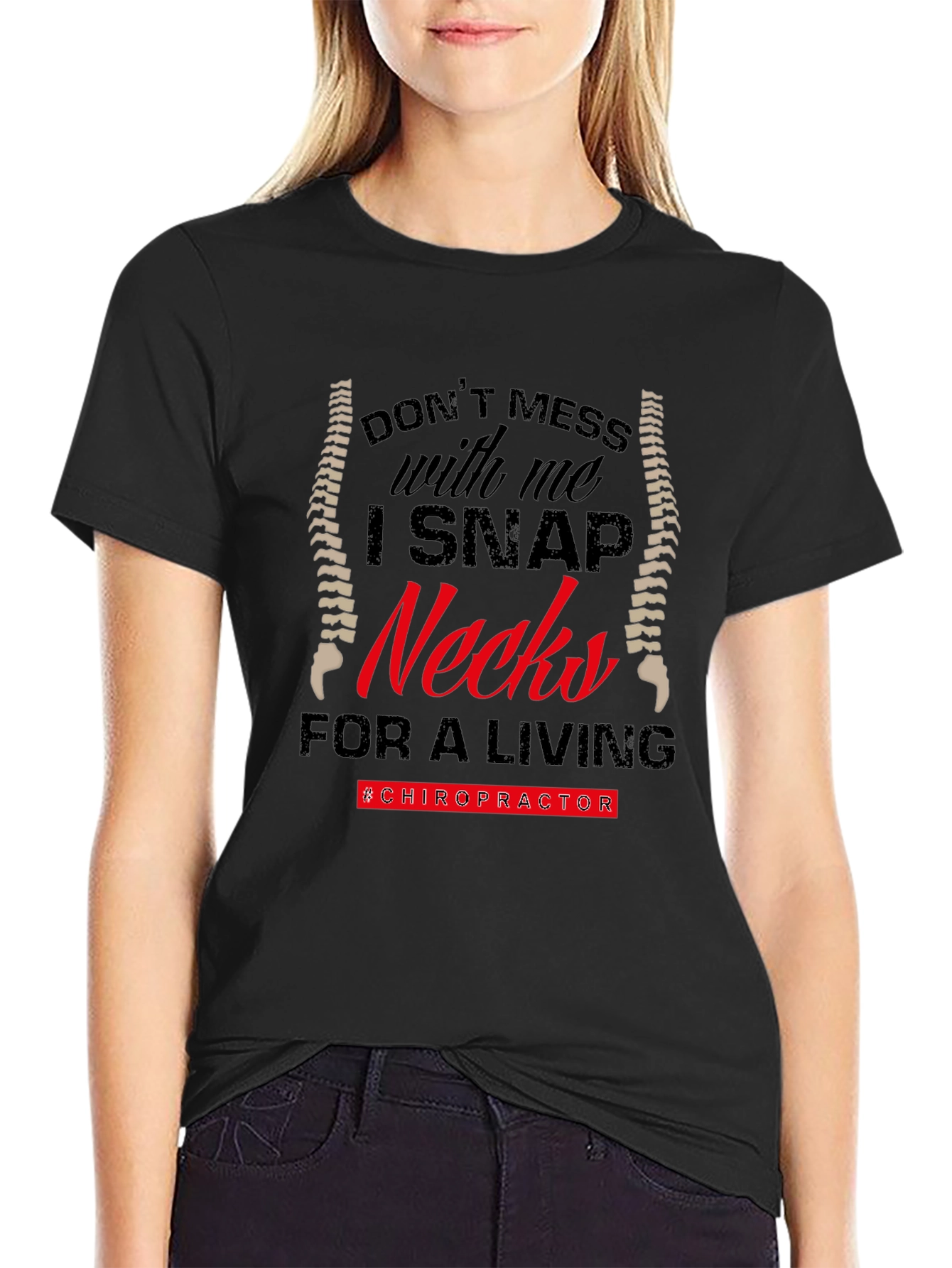 Black Chiropractor Humor T-Shirt - "I Snap Necks for a Living" view 2