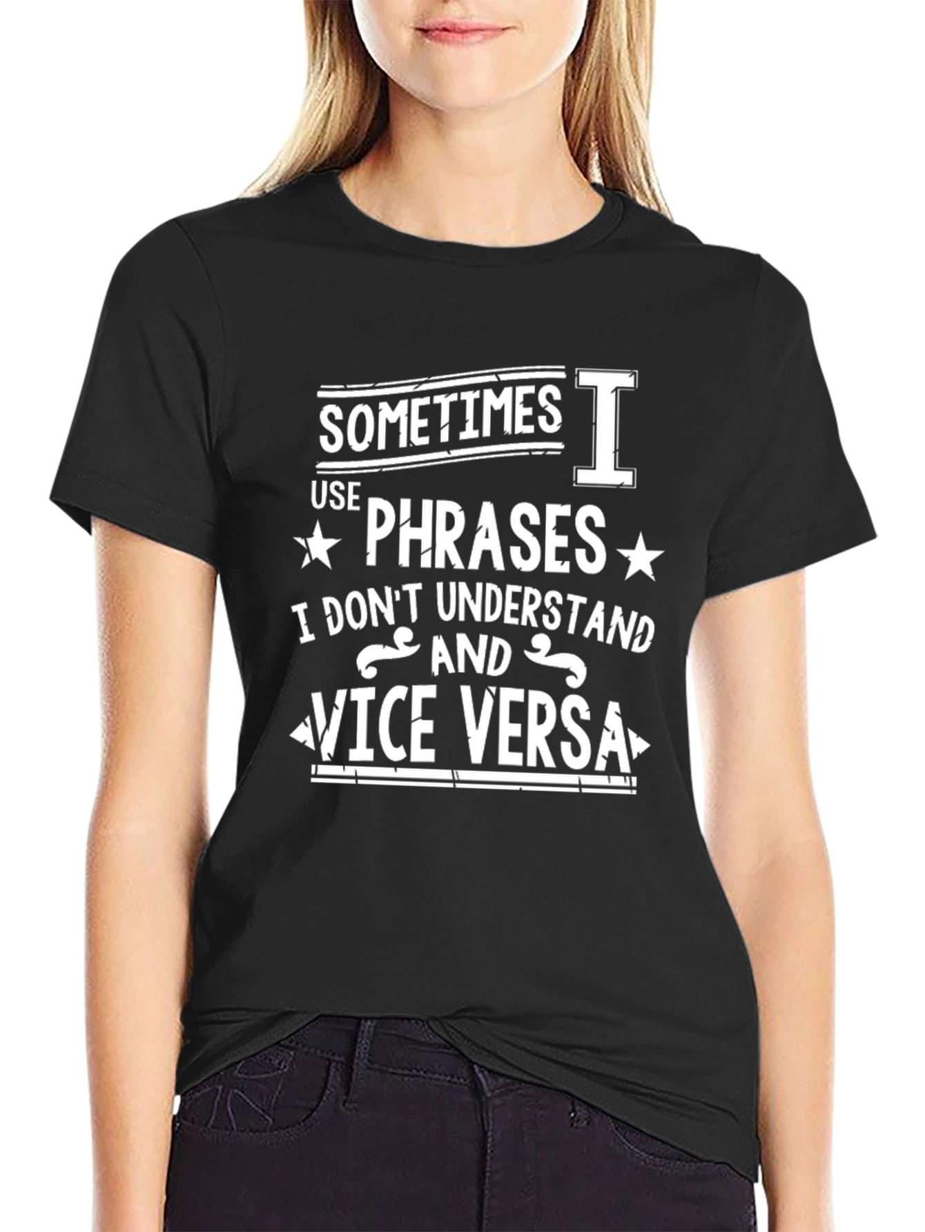 Black Funny Phrase T-Shirt: Sometimes I Use Phrases... view 2